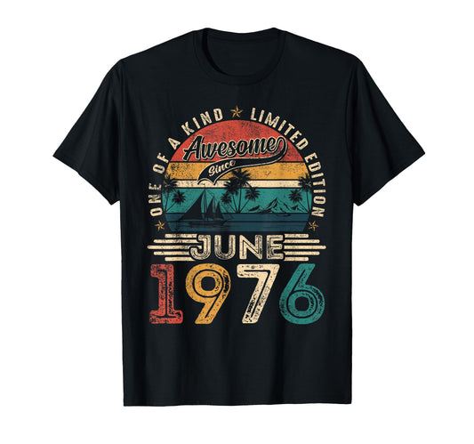 Awesome Since June 1976 49Th Birthday T-Shirt - Streetwear Style Men Women - T-Shirt, Sweatshirt, Hoodie