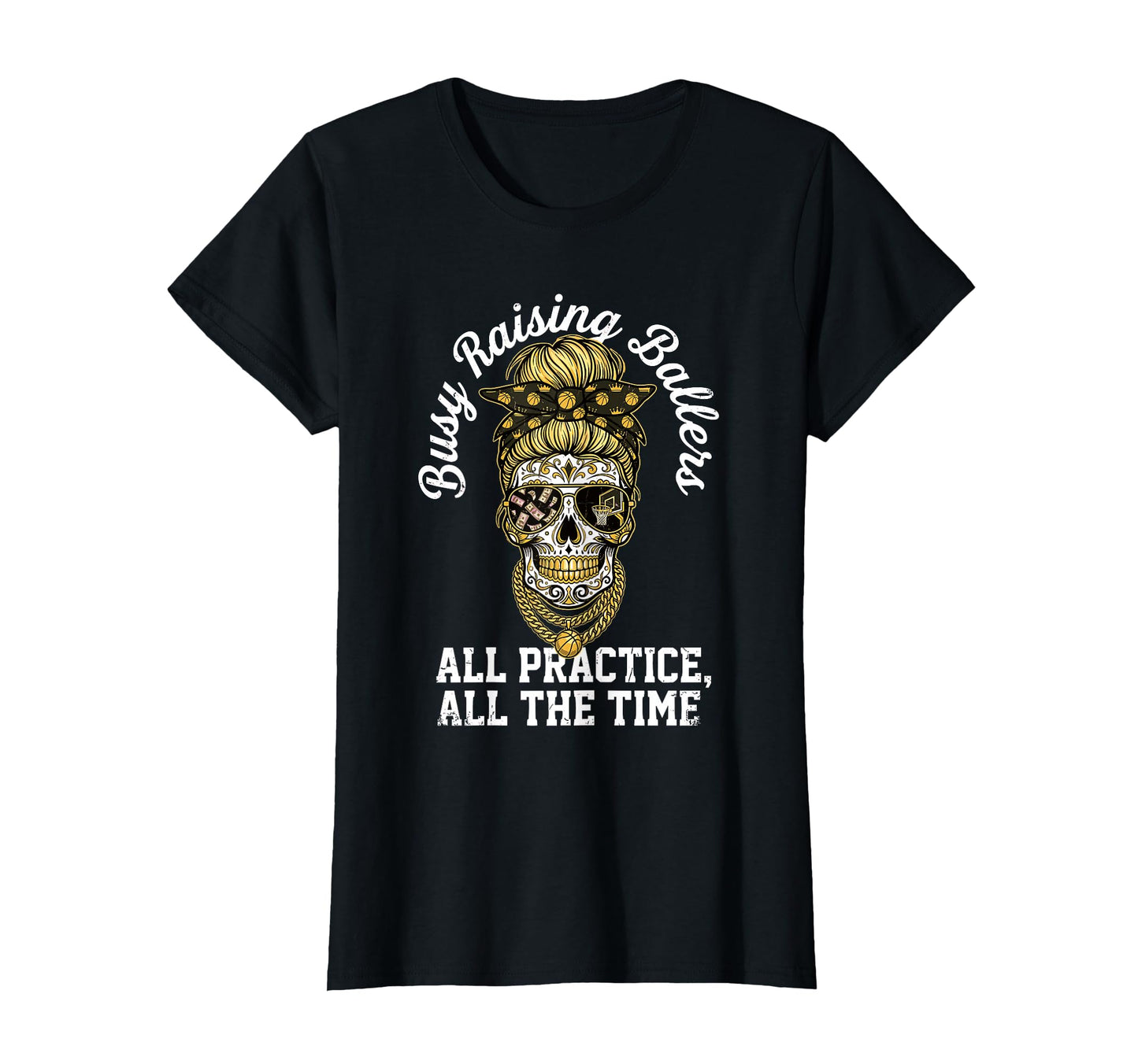 Busy Raising Ballers All Practice T-Shirt - Streetwear Style for Adults - T-Shirt, Sweatshirt, Hoodie