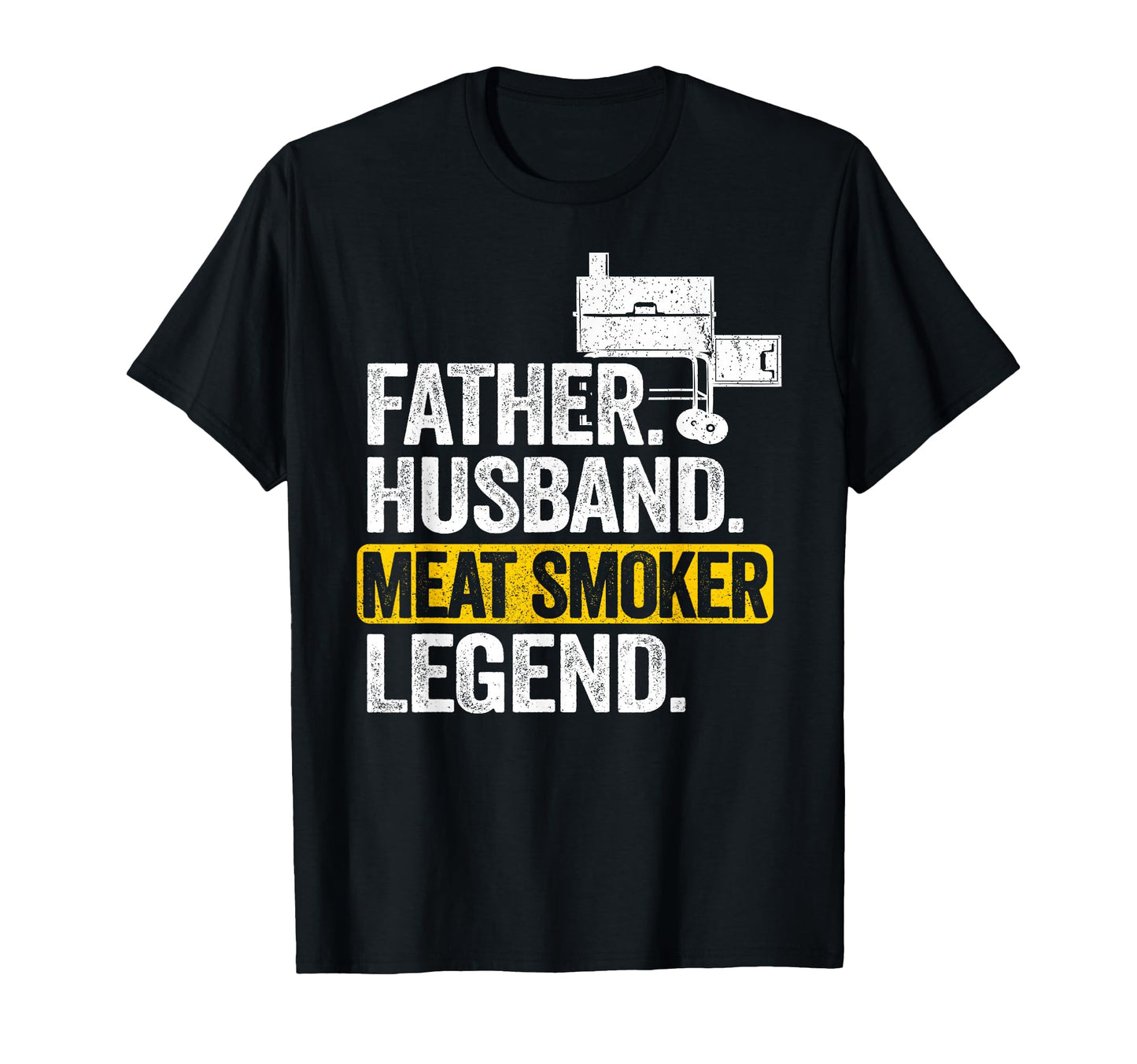 Father Husband Meat Smoker Legend T-Shirt - Custom Art Print Men Women - T-Shirt, Sweatshirt, Hoodie