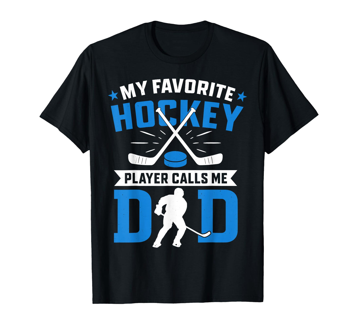 My Favorite Hockey Player Calls Me Dad T-Shirt - Minimalist Print Men Women - T-Shirt, Sweatshirt, Hoodie