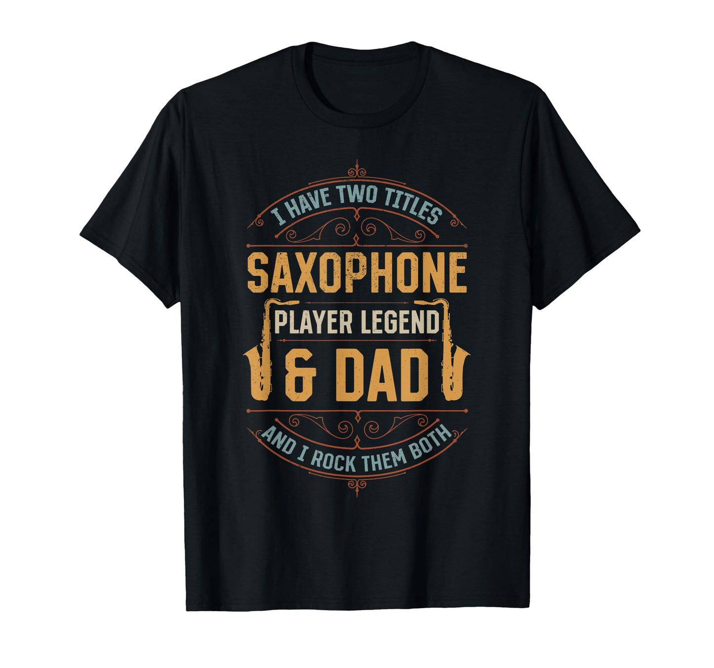 Saxophone Player Legend Dad Saxophone T-Shirt - Graphic Print Unisex - T-Shirt, Sweatshirt, Hoodie