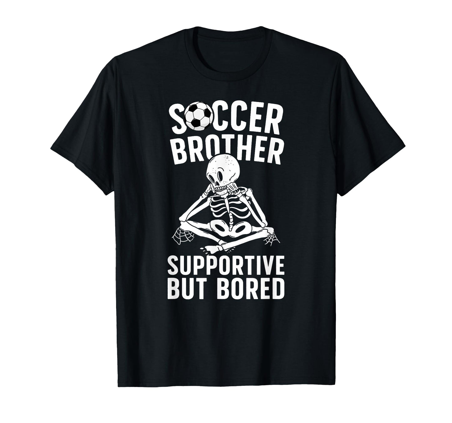 Soccer Brother Supportive Brother T-Shirt - Fun Novelty Design for Adults - T-Shirt, Sweatshirt, Hoodie
