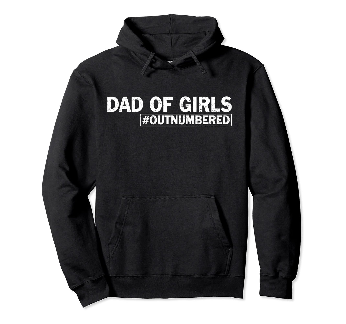 Dad Outnumbered Hilarious Fathers Day Hoodie - Novelty Apparel for Adults - T-Shirt, Sweatshirt, Hoodie