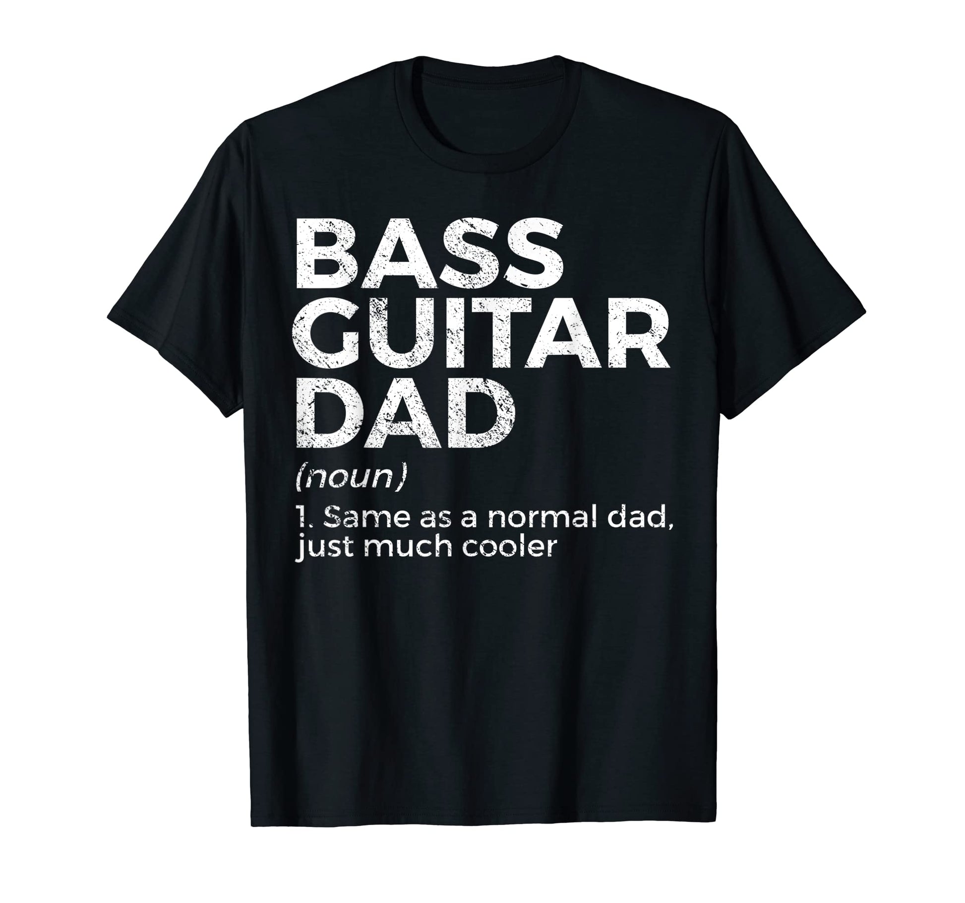 Bass Guitar Dad Definition Bassist T-Shirt - Unique Graphic for Adults - T-Shirt, Sweatshirt, Hoodie