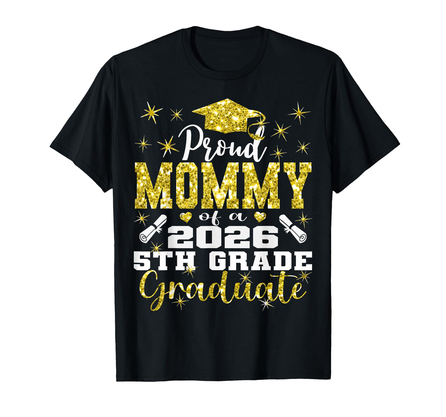 Proud Mommy 5Th Grade Graduate 2026 T-Shirt - Trendy Graphic Men Women - T-Shirt, Sweatshirt, Hoodie