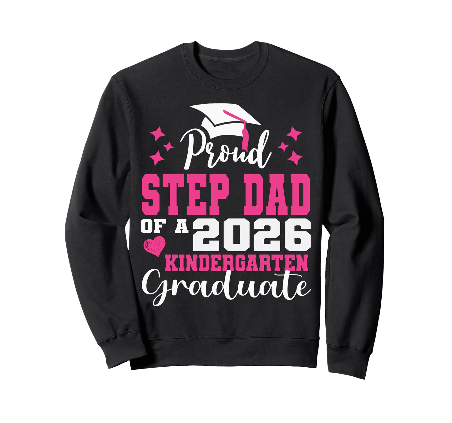 Proud Step Dad Kindergarten Sweatshirt - Fun Novelty Design Unisex - T-Shirt, Sweatshirt, Hoodie