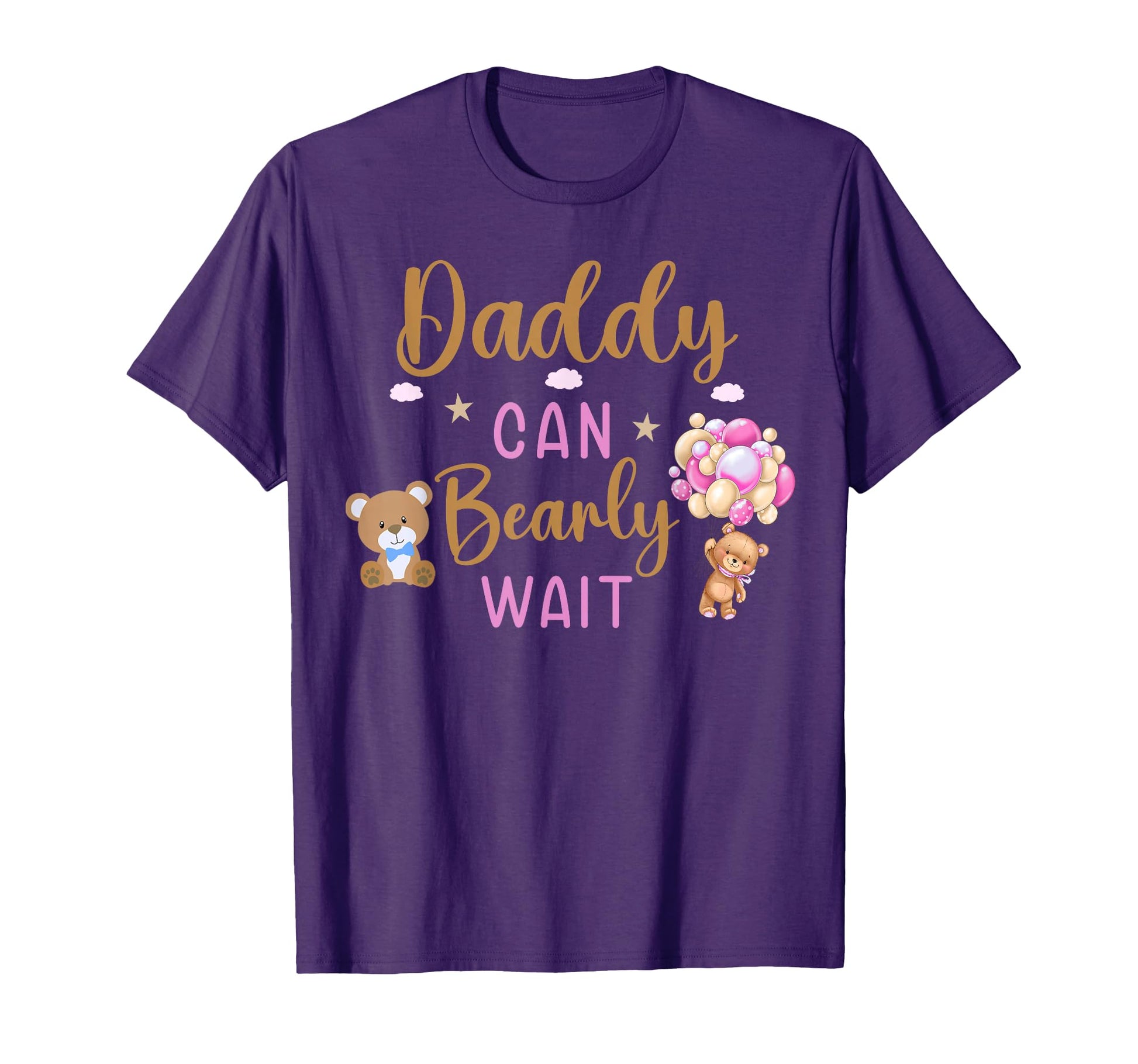 Daddy Can Bearly Wait Gender Neutral T-Shirt - Fun Novelty Design Unisex - T-Shirt, Sweatshirt, Hoodie