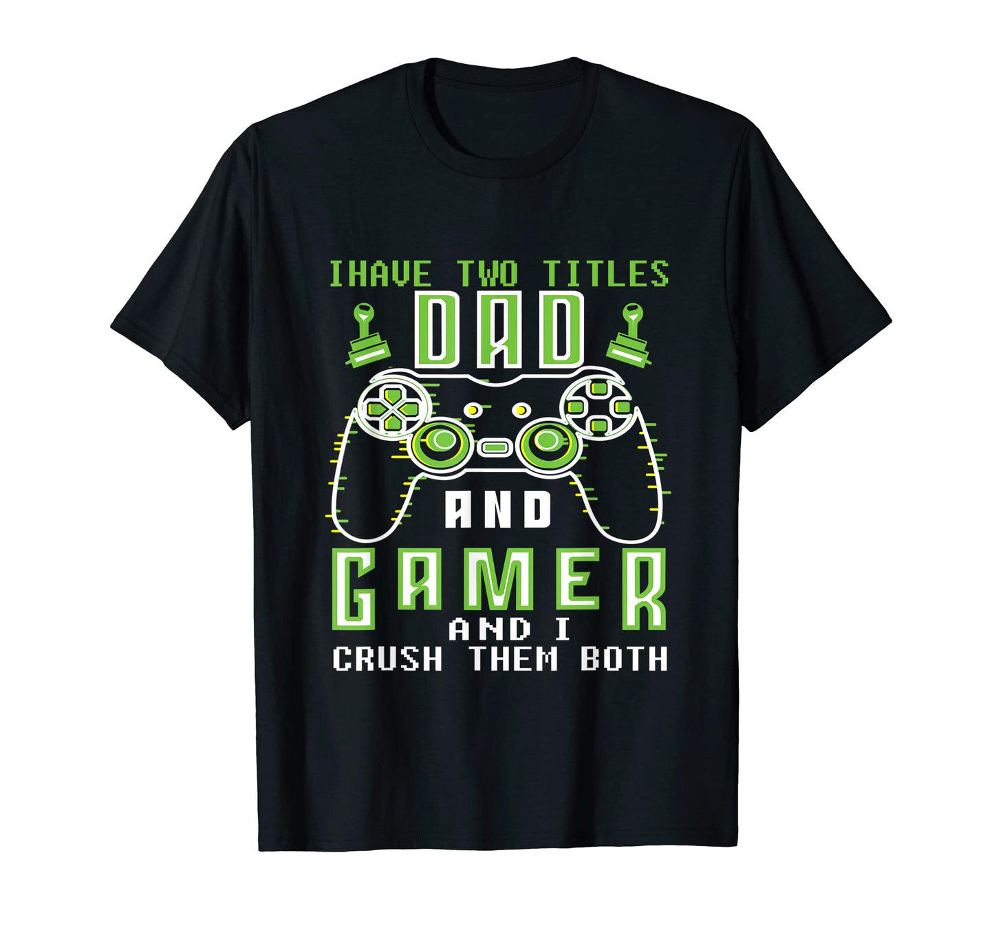 Funny Gamer Video Games Gift Dad Gamer T-Shirt - Unique Graphic for Adults - T-Shirt, Sweatshirt, Hoodie