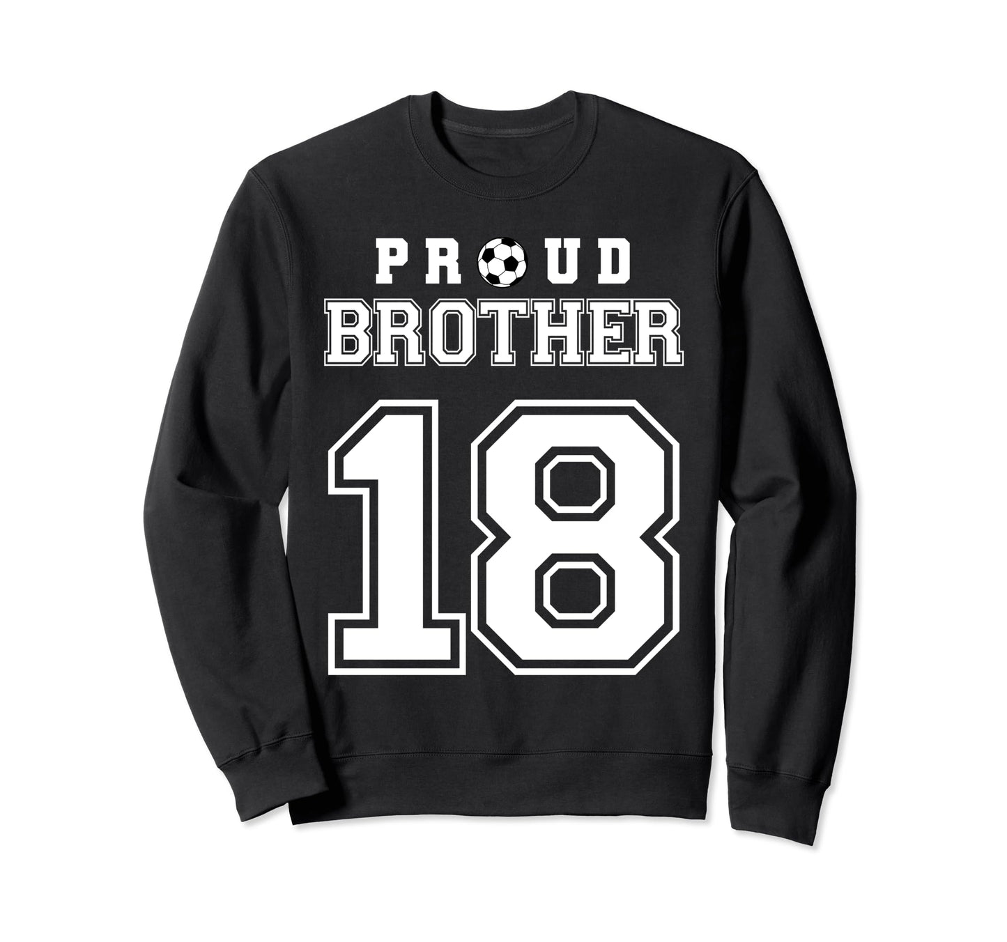 Number 18 Custom Proud Soccer Sweatshirt - Fun Novelty Design Unisex - T-Shirt, Sweatshirt, Hoodie