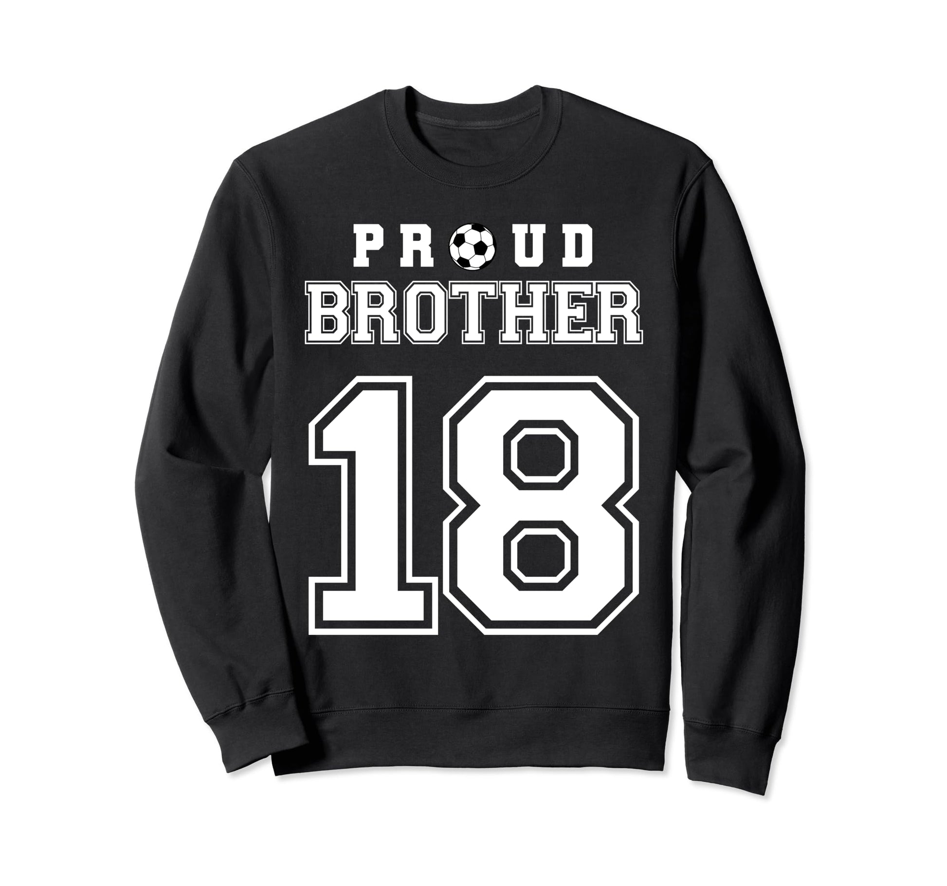 Number 18 Custom Proud Soccer Sweatshirt - Fun Novelty Design Unisex - T-Shirt, Sweatshirt, Hoodie