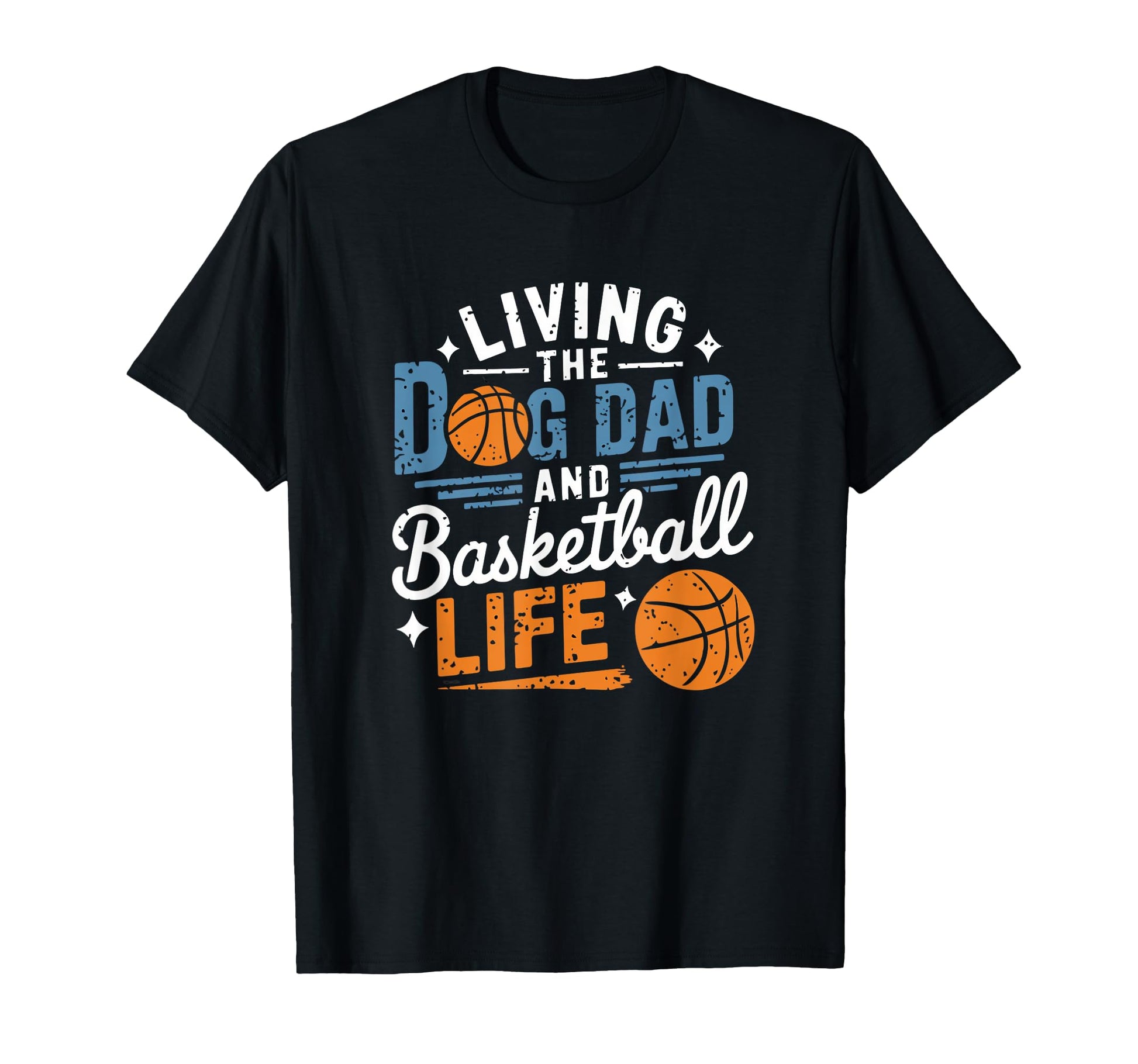 Dog Dad Basketball Fan Father T-Shirt - Fun Novelty Design for Adults - T-Shirt, Sweatshirt, Hoodie