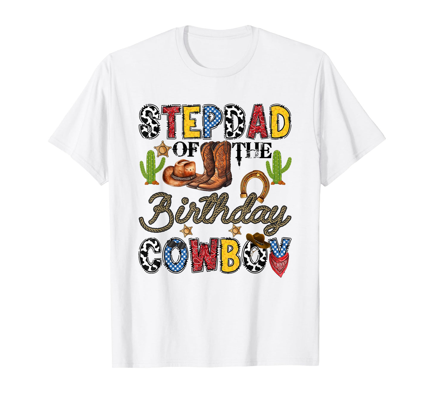 Stepdad Birthday Cowboy Western Birthday T-Shirt - Aesthetic Graphic Unisex - T-Shirt, Sweatshirt, Hoodie