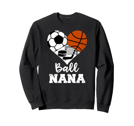 Ball Nana Heart Funny Soccer Sweatshirt - Aesthetic Graphic Unisex - T-Shirt, Sweatshirt, Hoodie