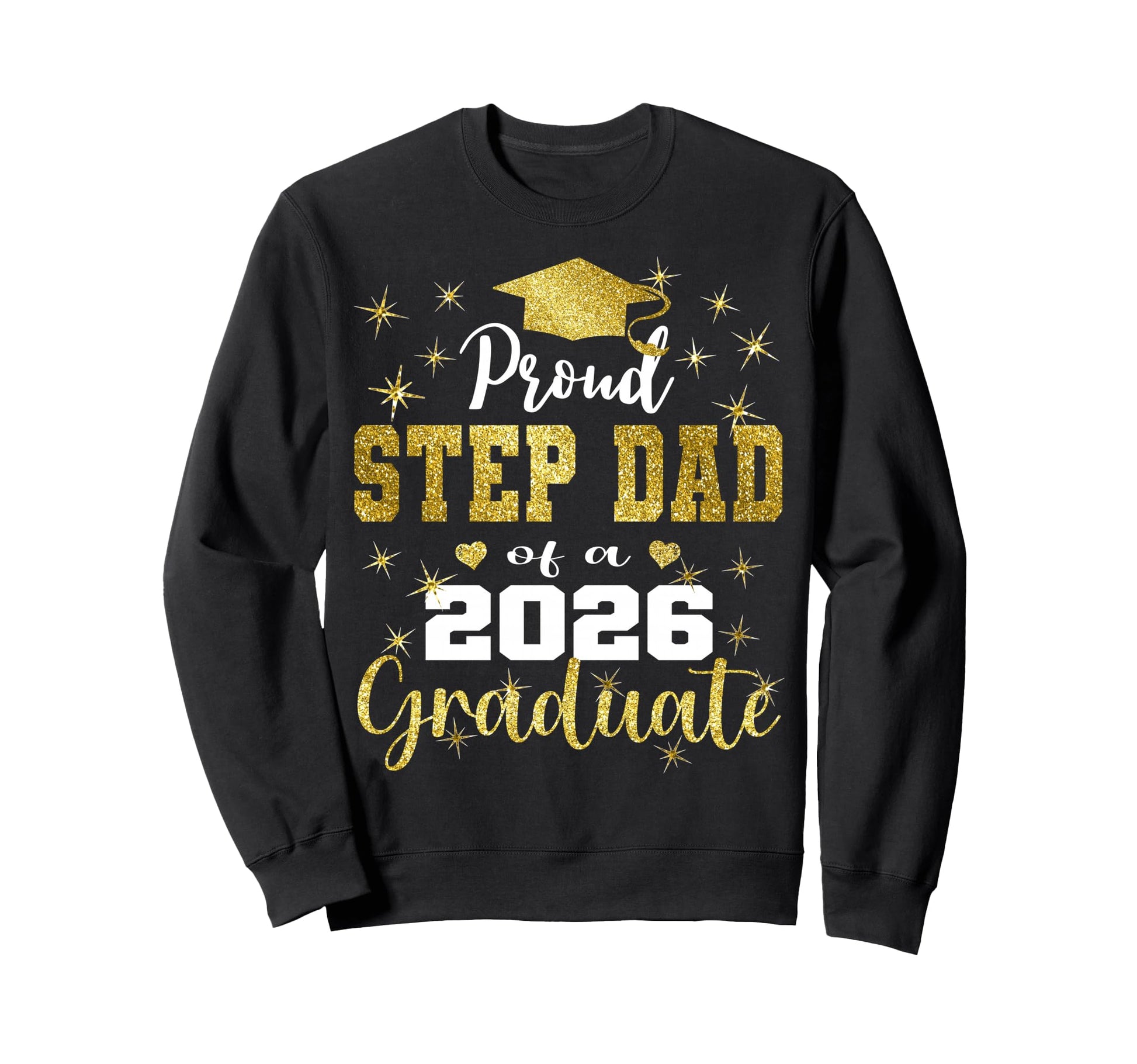 Super Proud Step Dad 2026 Graduate Sweatshirt - Graphic Print Men Women - T-Shirt, Sweatshirt, Hoodie
