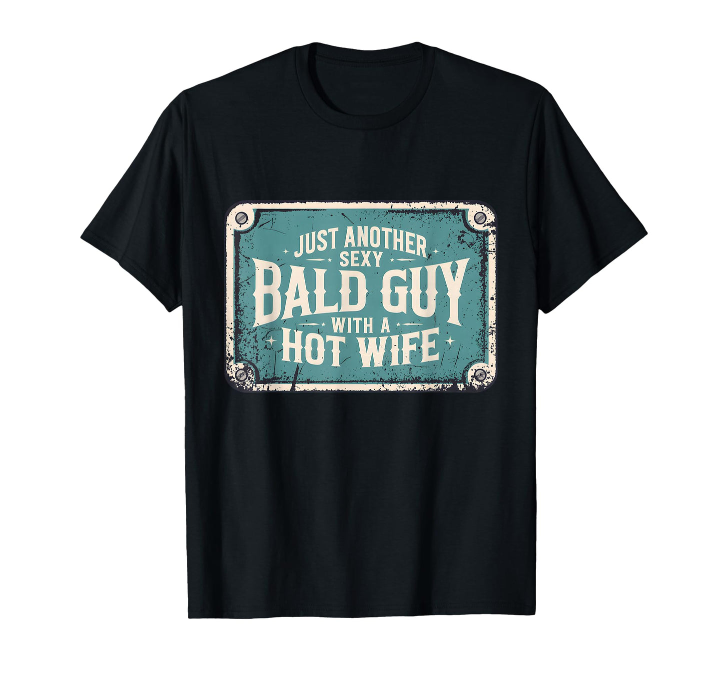 Just Another Sexy Bald Guy Hot T-Shirt - Casual Everyday Wear for Adults - T-Shirt, Sweatshirt, Hoodie