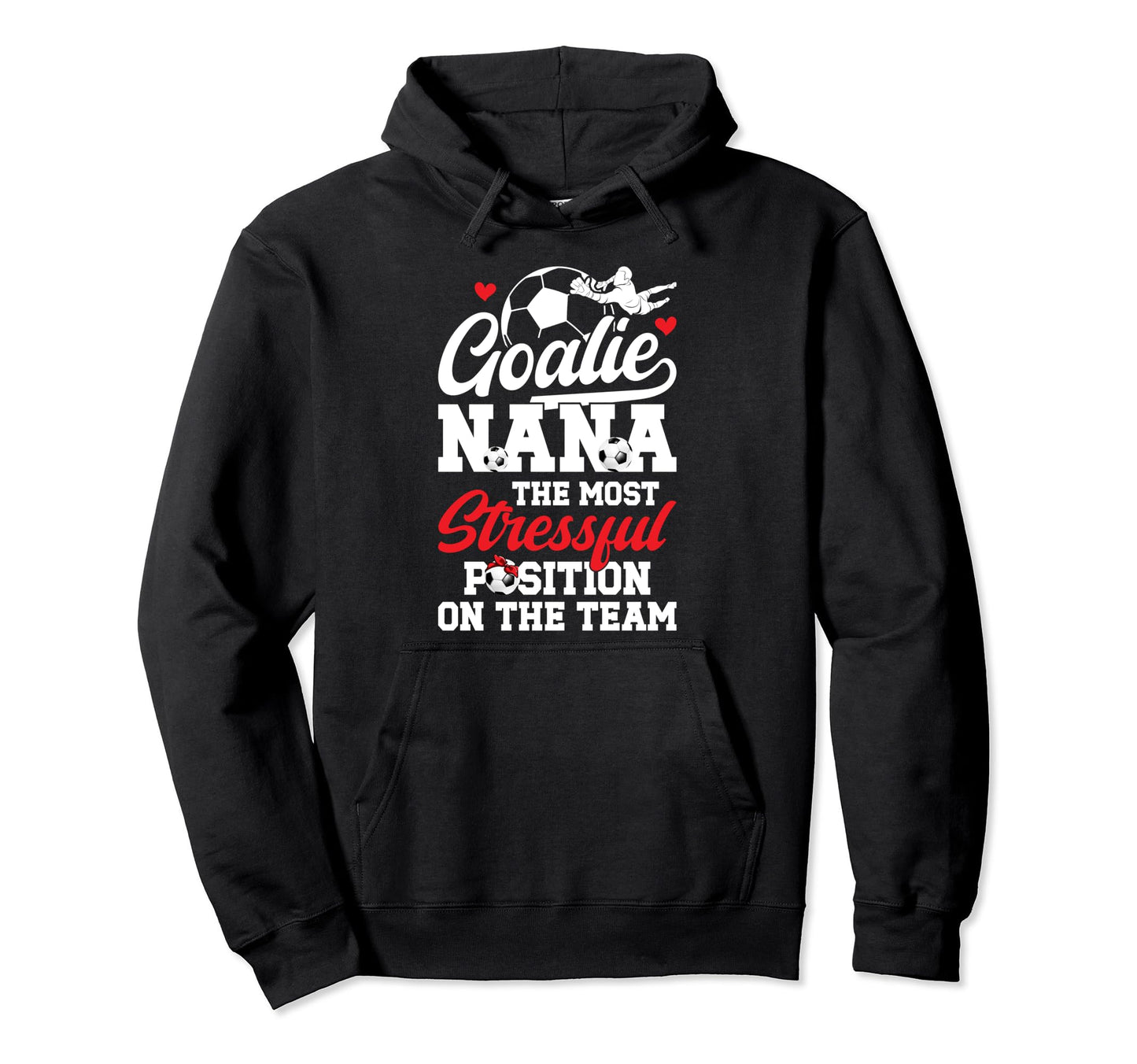 Soccer Goalie Nana Funny Nana Soccer Hoodie - Streetwear Style Men Women - T-Shirt, Sweatshirt, Hoodie
