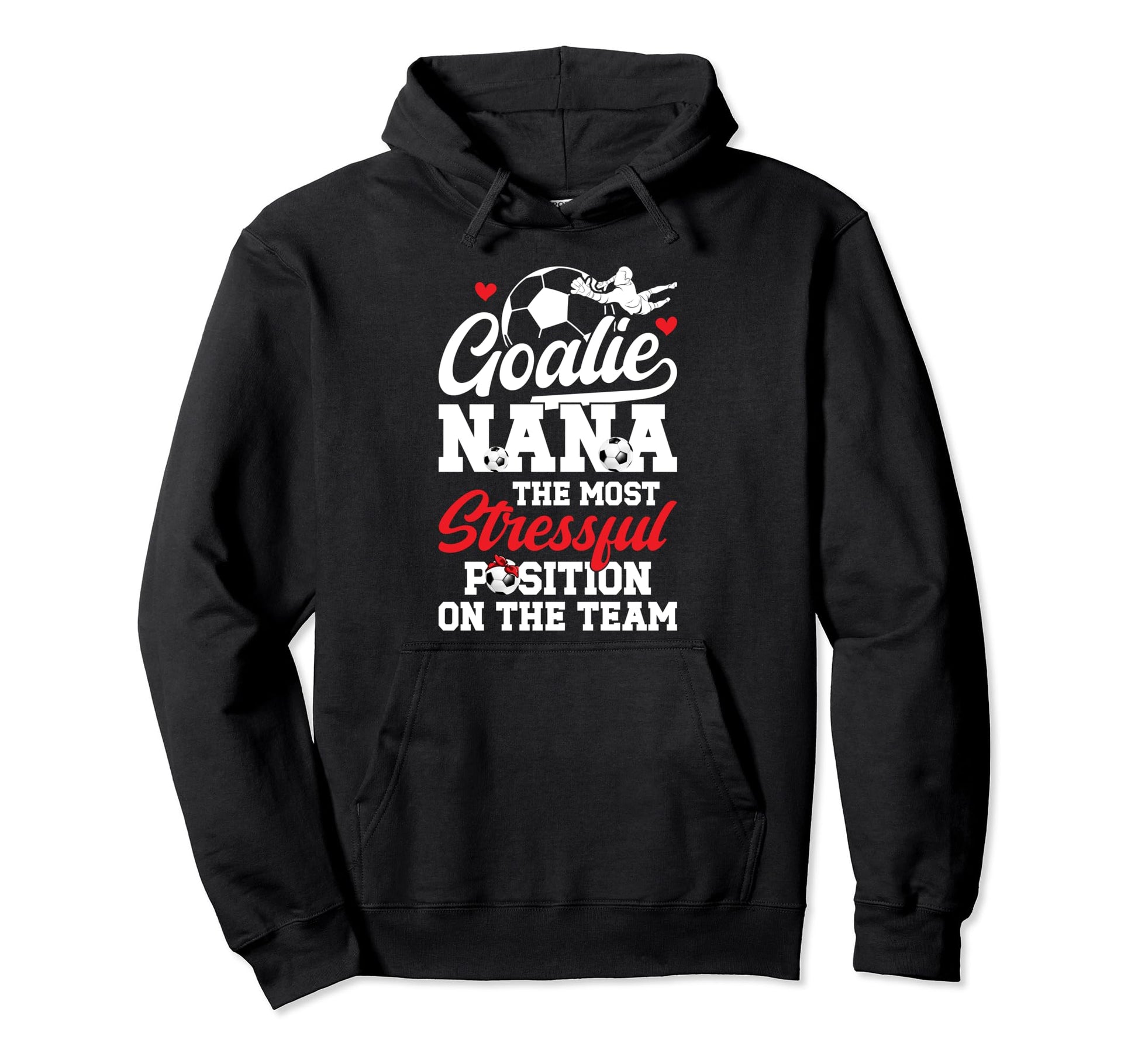 Soccer Goalie Nana Funny Nana Soccer Hoodie - Streetwear Style Men Women - T-Shirt, Sweatshirt, Hoodie