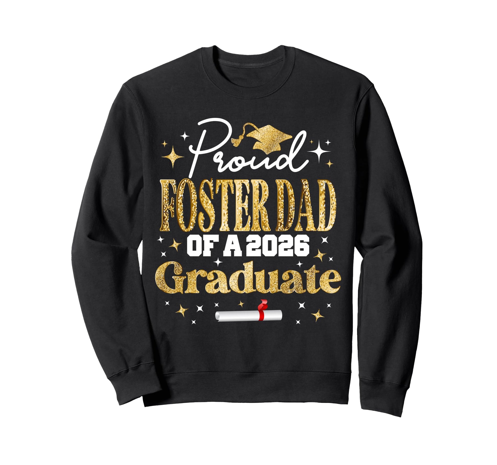 Proud Foster Dad Class 2026 Graduate Sweatshirt - Minimalist Print Unisex - T-Shirt, Sweatshirt, Hoodie
