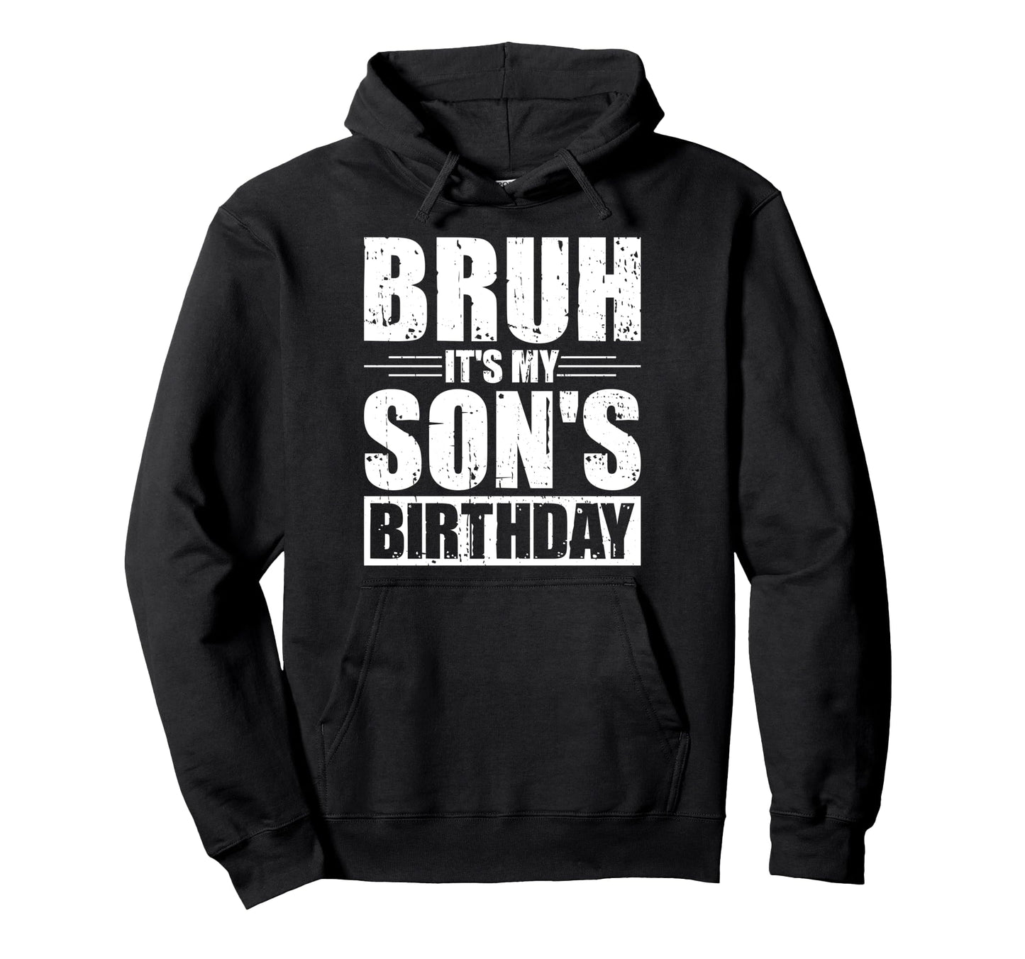 Bruh Its My Sons Birthday Funny Mom Hoodie - Aesthetic Graphic for Adults - T-Shirt, Sweatshirt, Hoodie