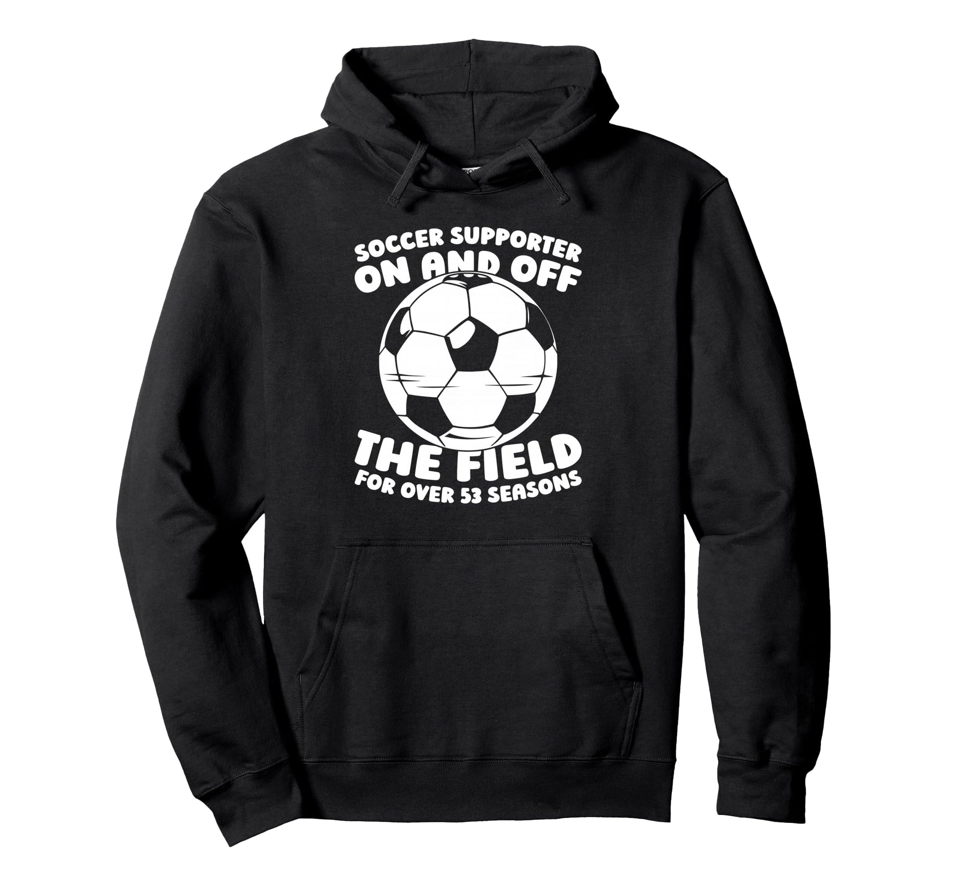 53Th Birthday Soccer Player Sports Hoodie - Fun Novelty Design for Adults - T-Shirt, Sweatshirt, Hoodie