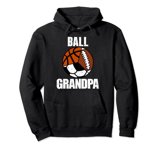 Ball Grandpa Funny Football Soccer Hoodie - Trendy Graphic Men Women - T-Shirt, Sweatshirt, Hoodie