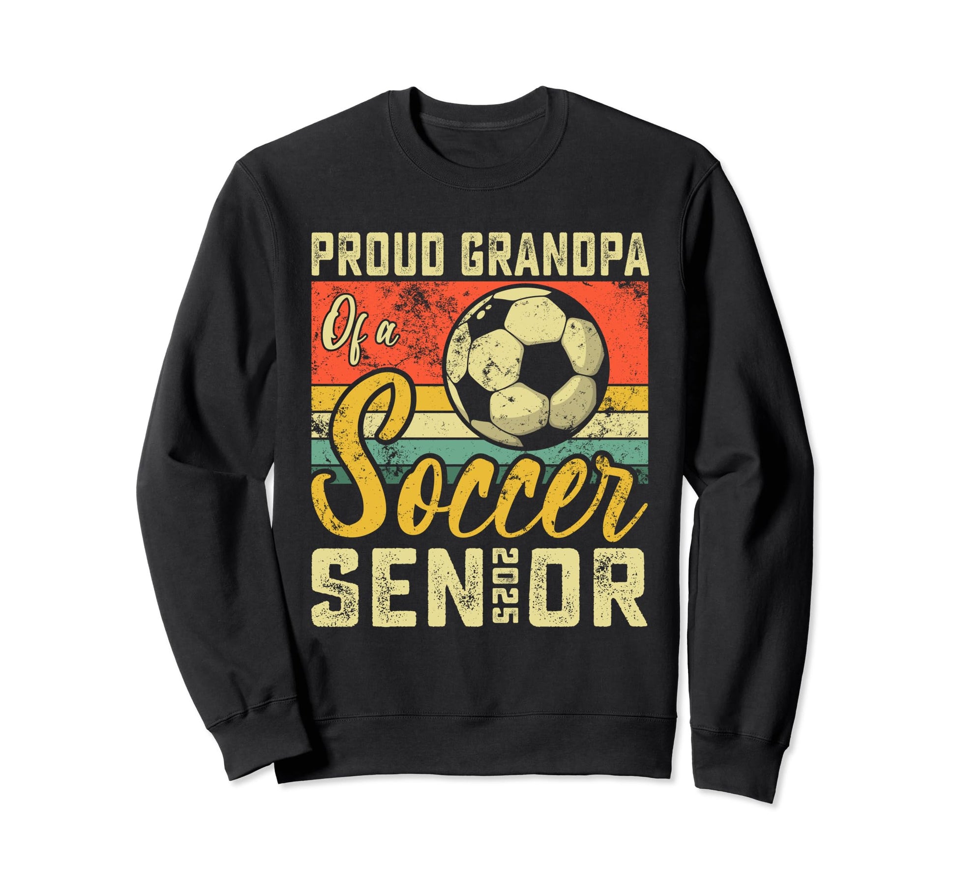 Proud Grandpa Soccer Senior 2025 Sweatshirt - Graphic Print Men Women - T-Shirt, Sweatshirt, Hoodie