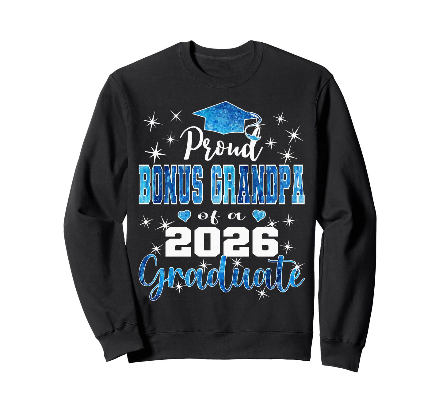 Super Proud Bonus Grandpa 2026 Graduate Sweatshirt - Trendy Graphic Unisex - T-Shirt, Sweatshirt, Hoodie