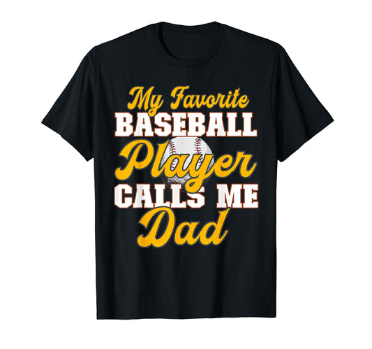 Baseball My Favorite Player Calls Me Dad T-Shirt - Streetwear Style Unisex - T-Shirt, Sweatshirt, Hoodie
