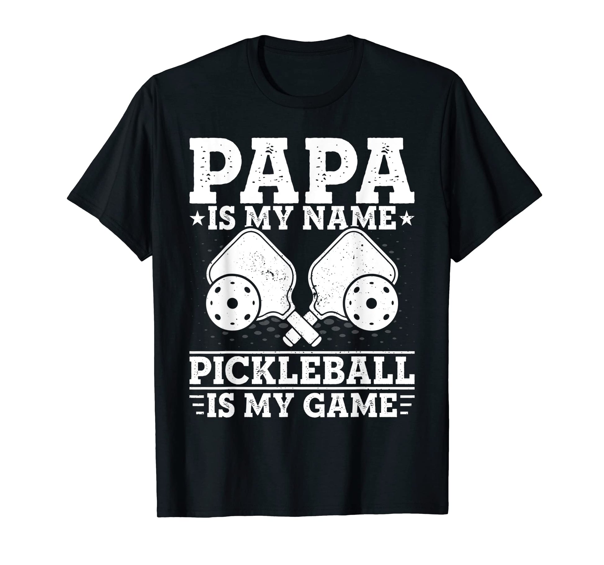 Mens Papa Is My Name Pickleball Is T-Shirt - Aesthetic Graphic Men Women - T-Shirt, Sweatshirt, Hoodie