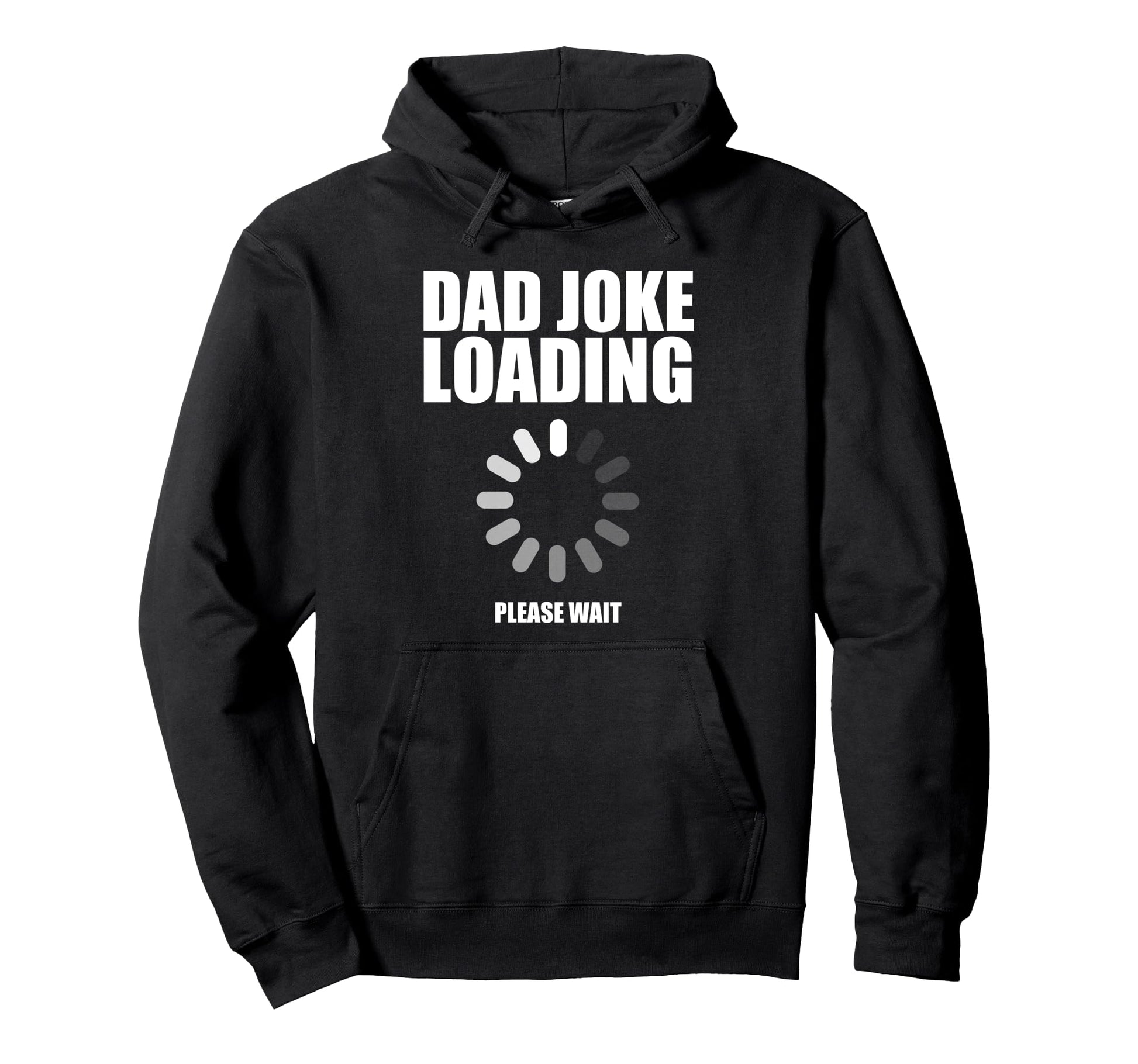 Best Dad Joke Loading Art Dad Fathers Day Hoodie - Graphic Print Men Women - T-Shirt, Sweatshirt, Hoodie