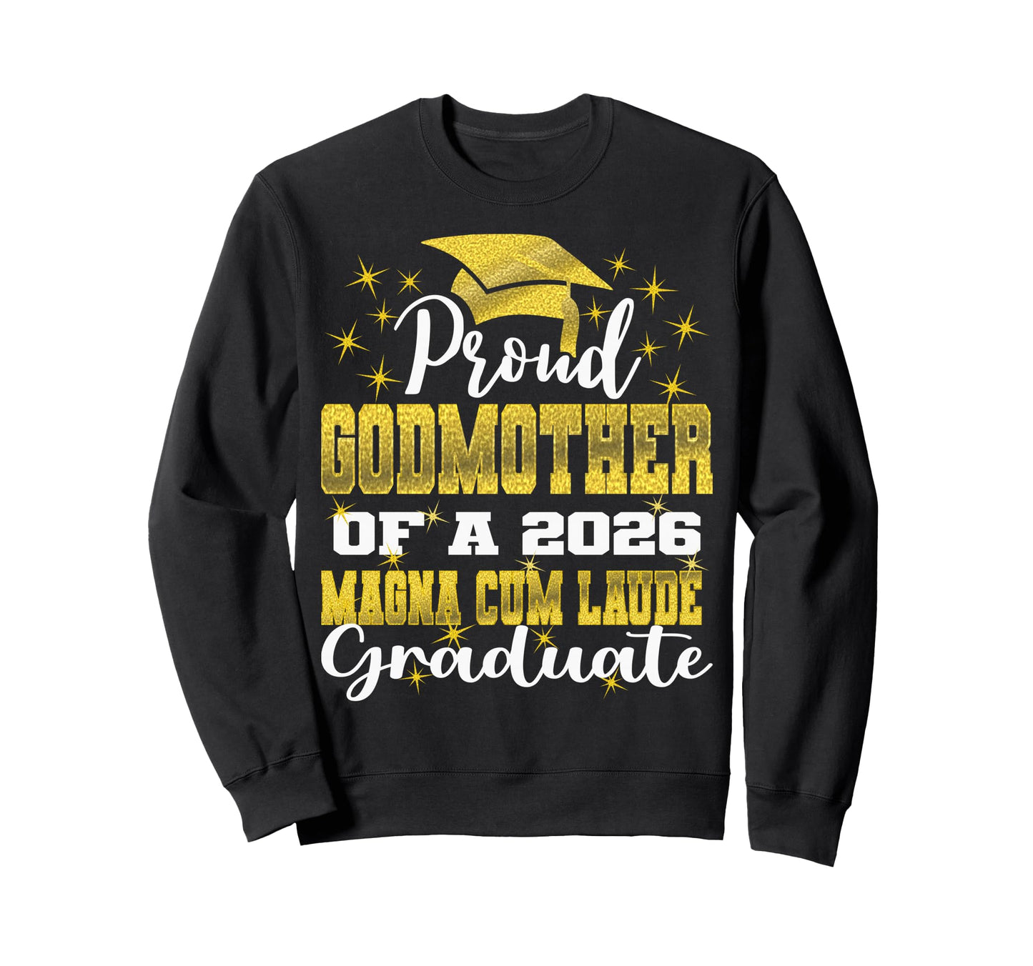 Proud Godmother 2026 Magna Cum Laude Sweatshirt - Trendy Graphic Unisex - T-Shirt, Sweatshirt, Hoodie