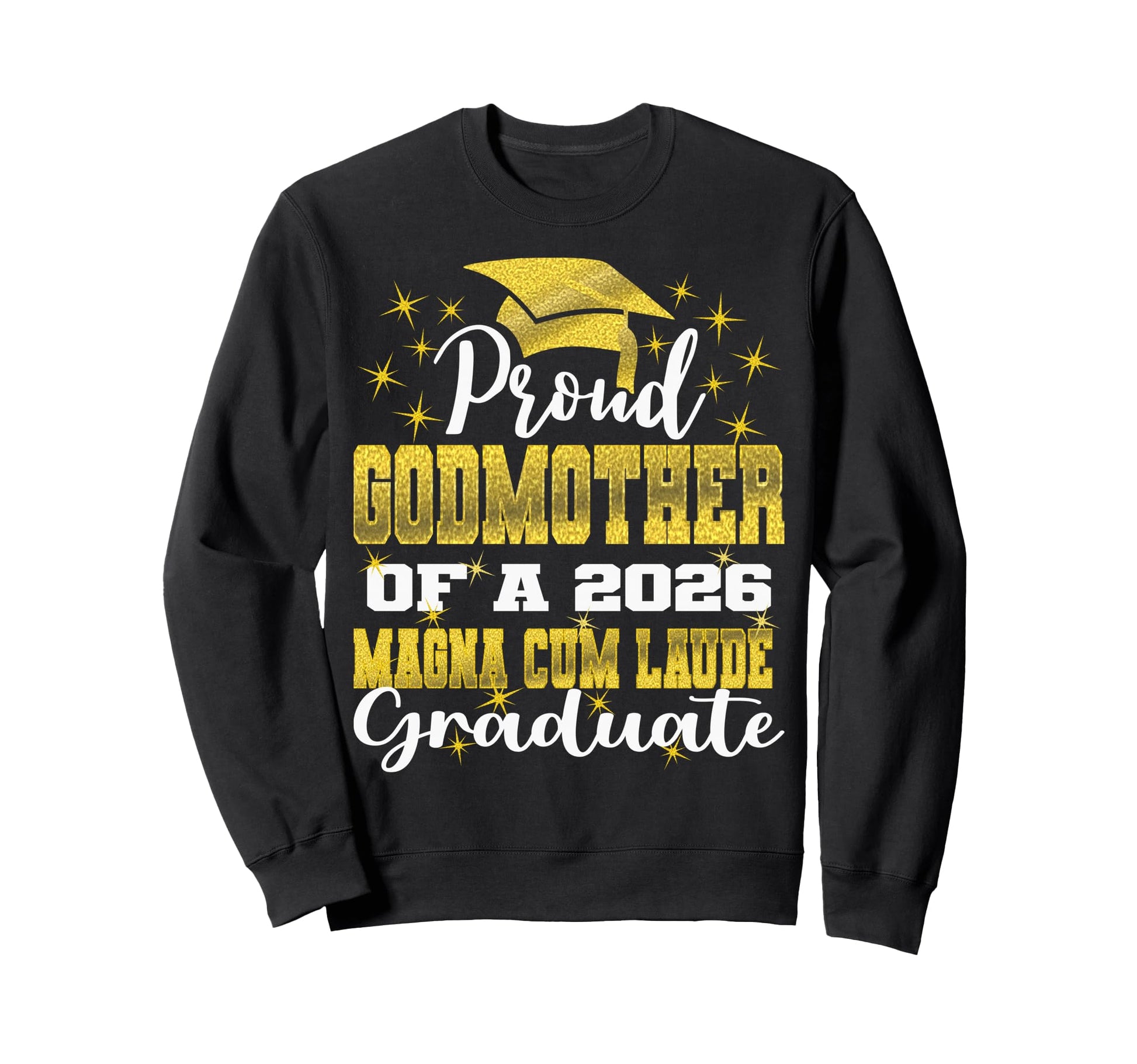 Proud Godmother 2026 Magna Cum Laude Sweatshirt - Trendy Graphic Unisex - T-Shirt, Sweatshirt, Hoodie