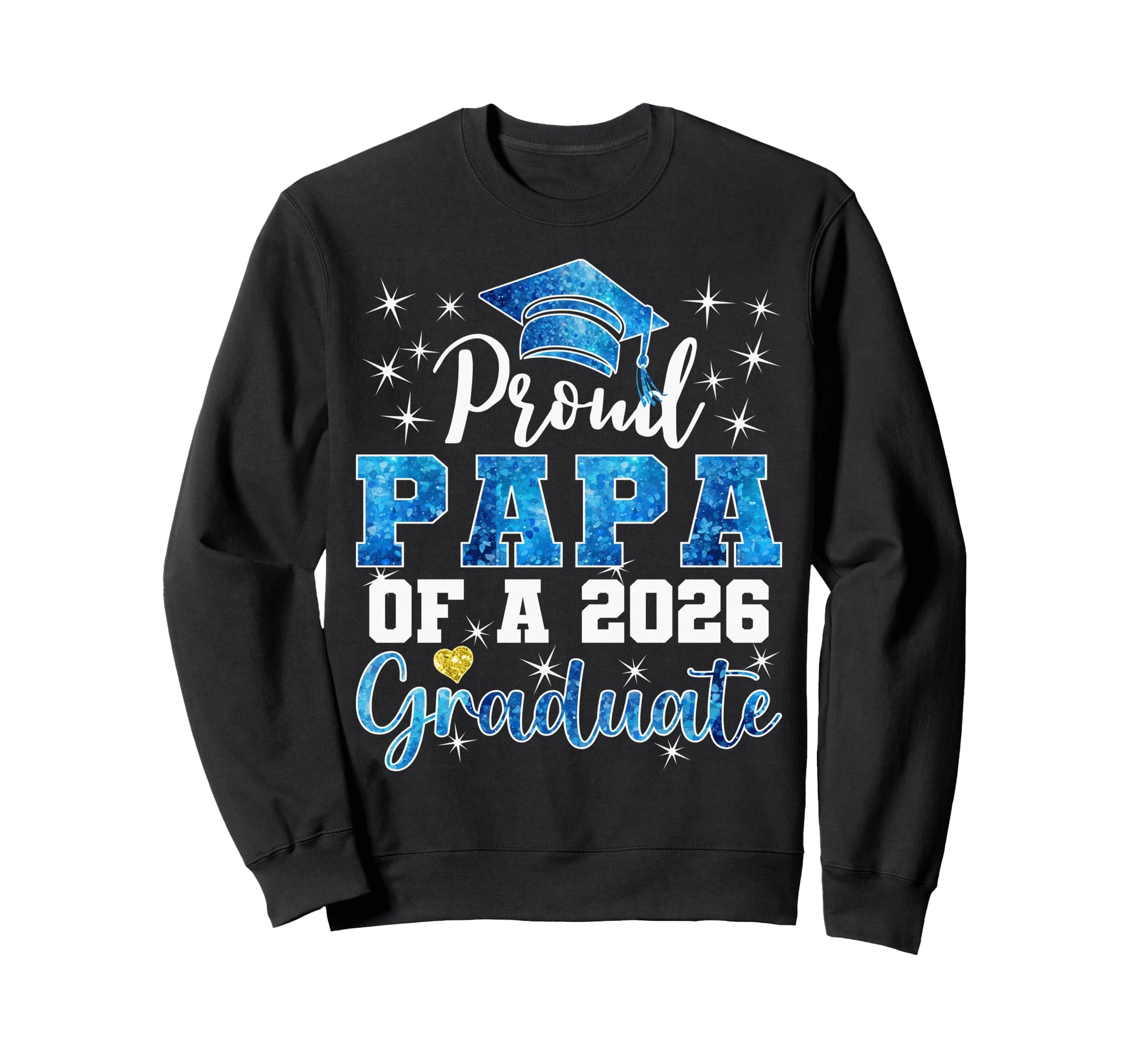Super Proud Papa 2026 Graduate Sweatshirt - Graphic Print for Adults - T-Shirt, Sweatshirt, Hoodie