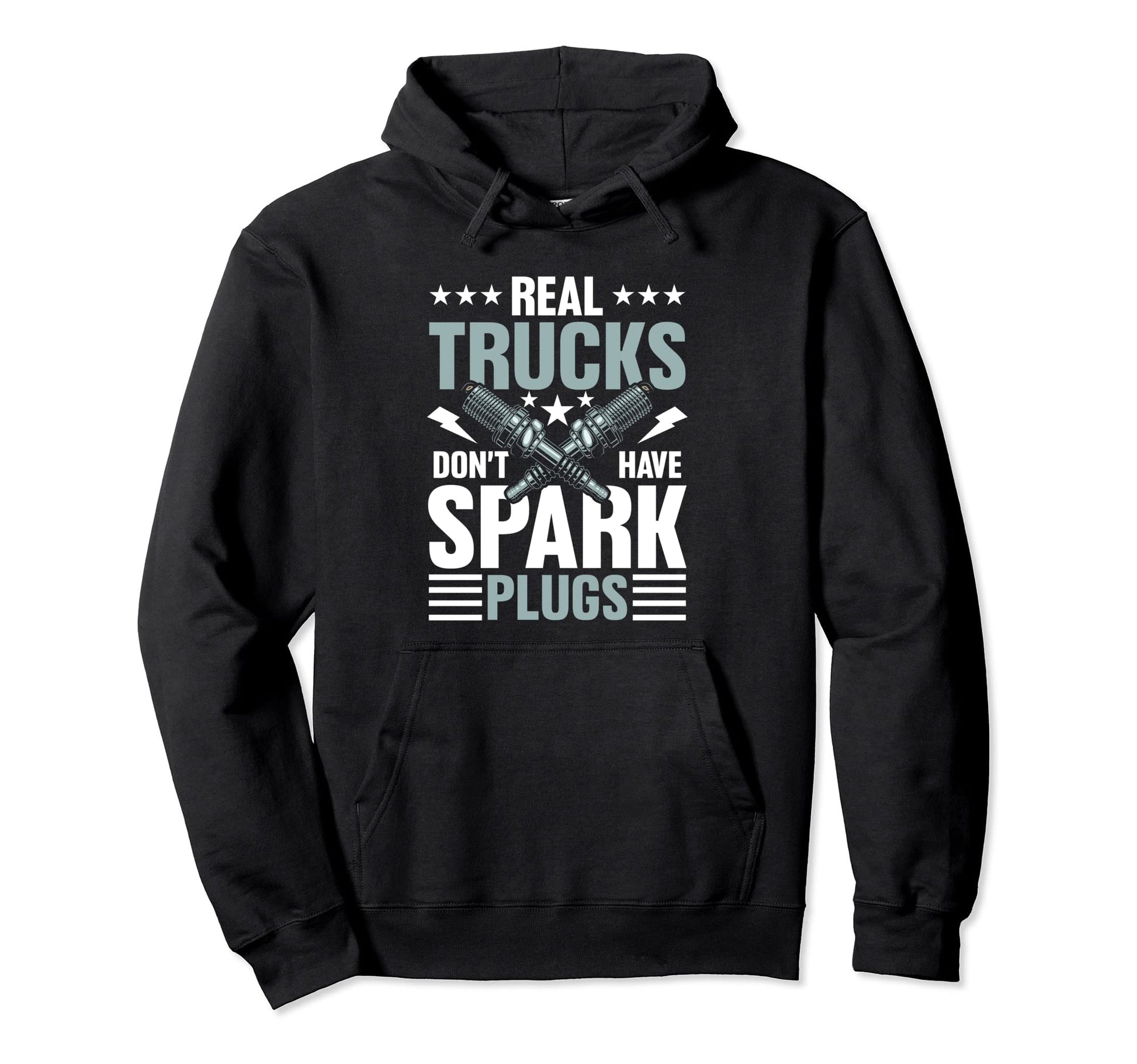 Real Trucks Dont Have Spark Plugs Truck Hoodie - Unique Graphic Unisex - T-Shirt, Sweatshirt, Hoodie