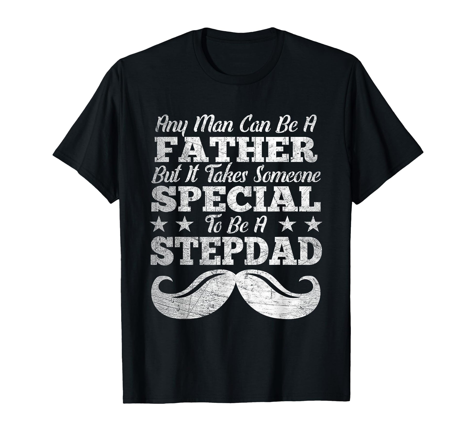Mens Step Dad Father Day Gift Any Can Be T-Shirt - Streetwear Style Unisex - T-Shirt, Sweatshirt, Hoodie