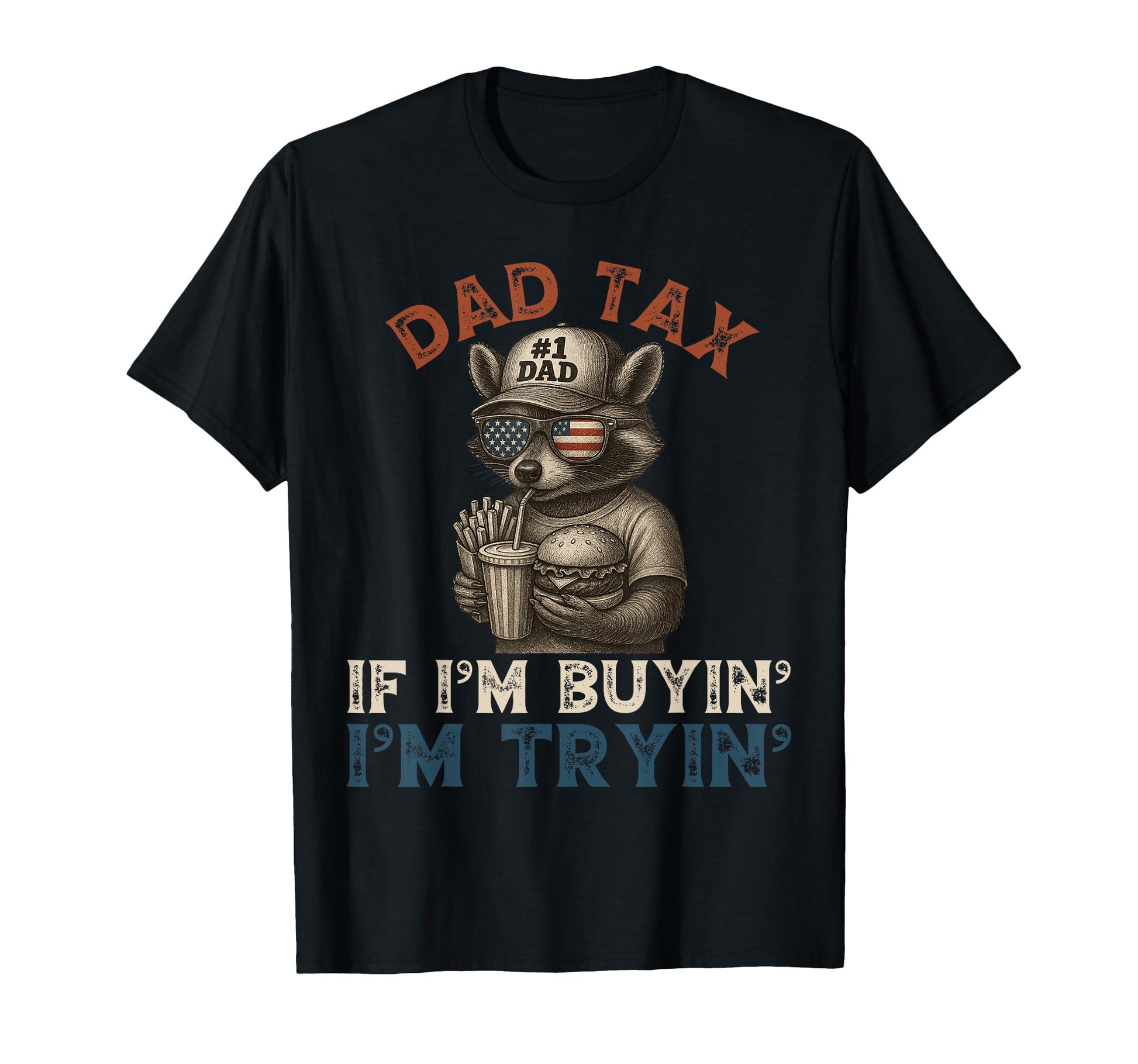 Dad Tax If Im Buying Im Trying Funny T-Shirt - Minimalist Print Men Women - T-Shirt, Sweatshirt, Hoodie