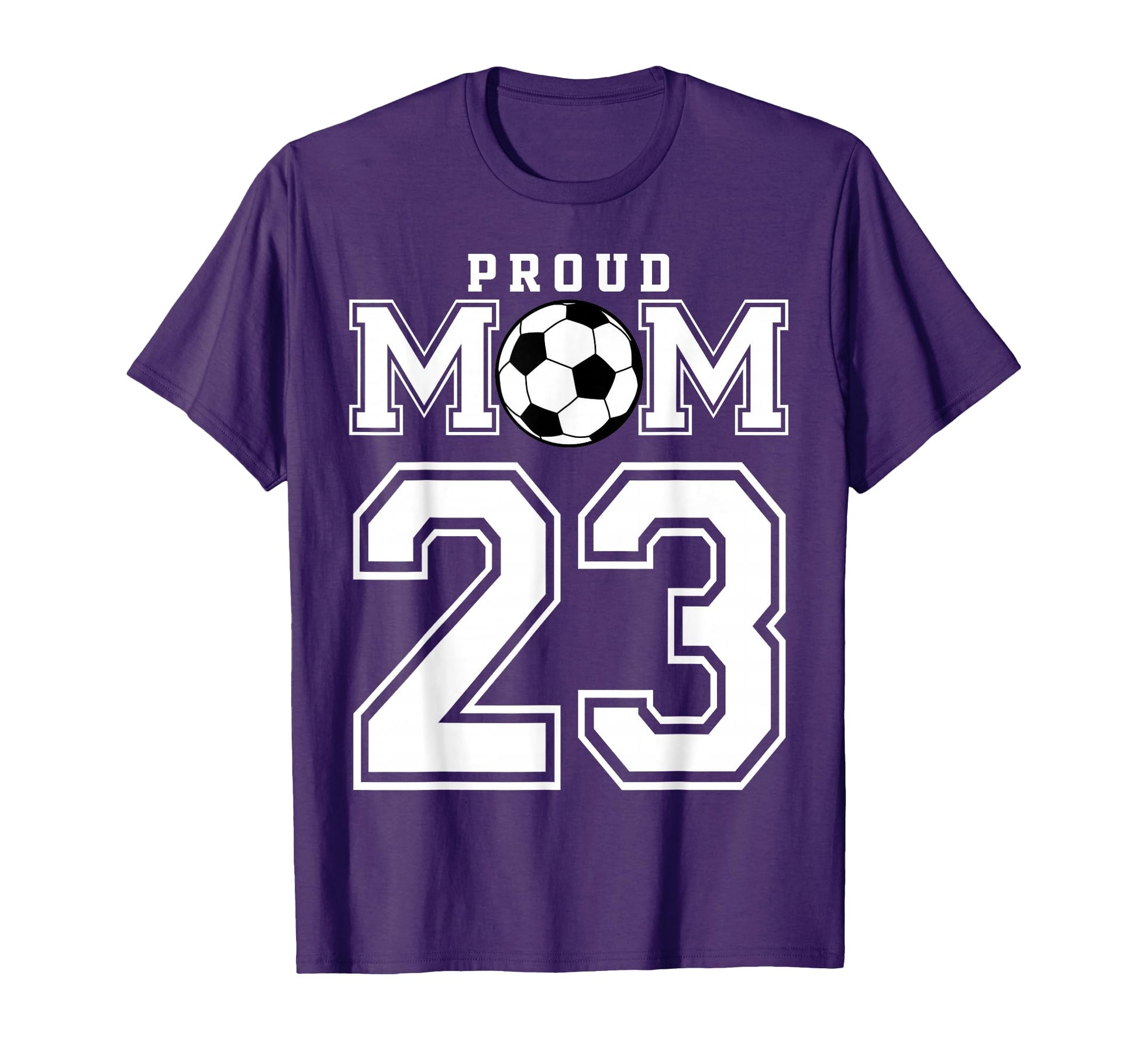 Number 23 Custom Proud Soccer Futbol Mom T-Shirt - Trendy Graphic Unisex - T-Shirt, Sweatshirt, Hoodie