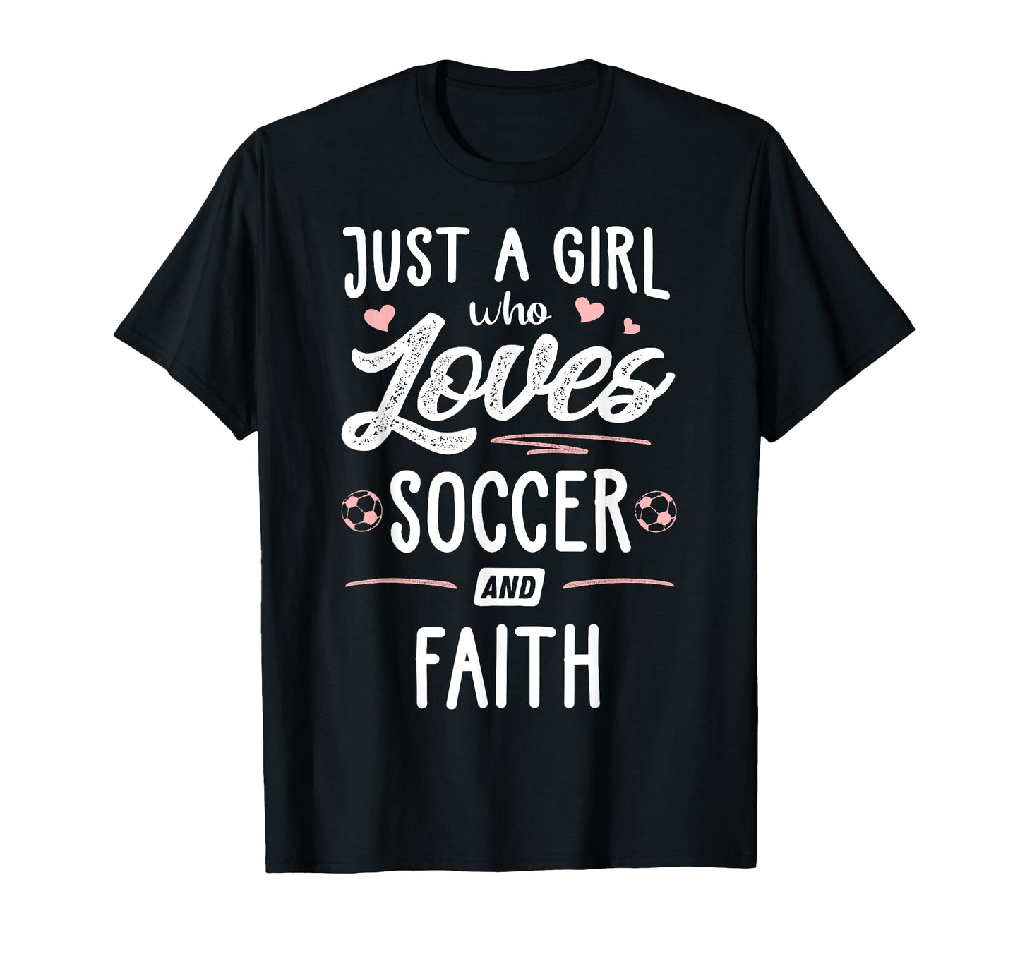 Just Who Loves Soccer And Faith Gift T-Shirt - Unique Graphic Unisex - T-Shirt, Sweatshirt, Hoodie