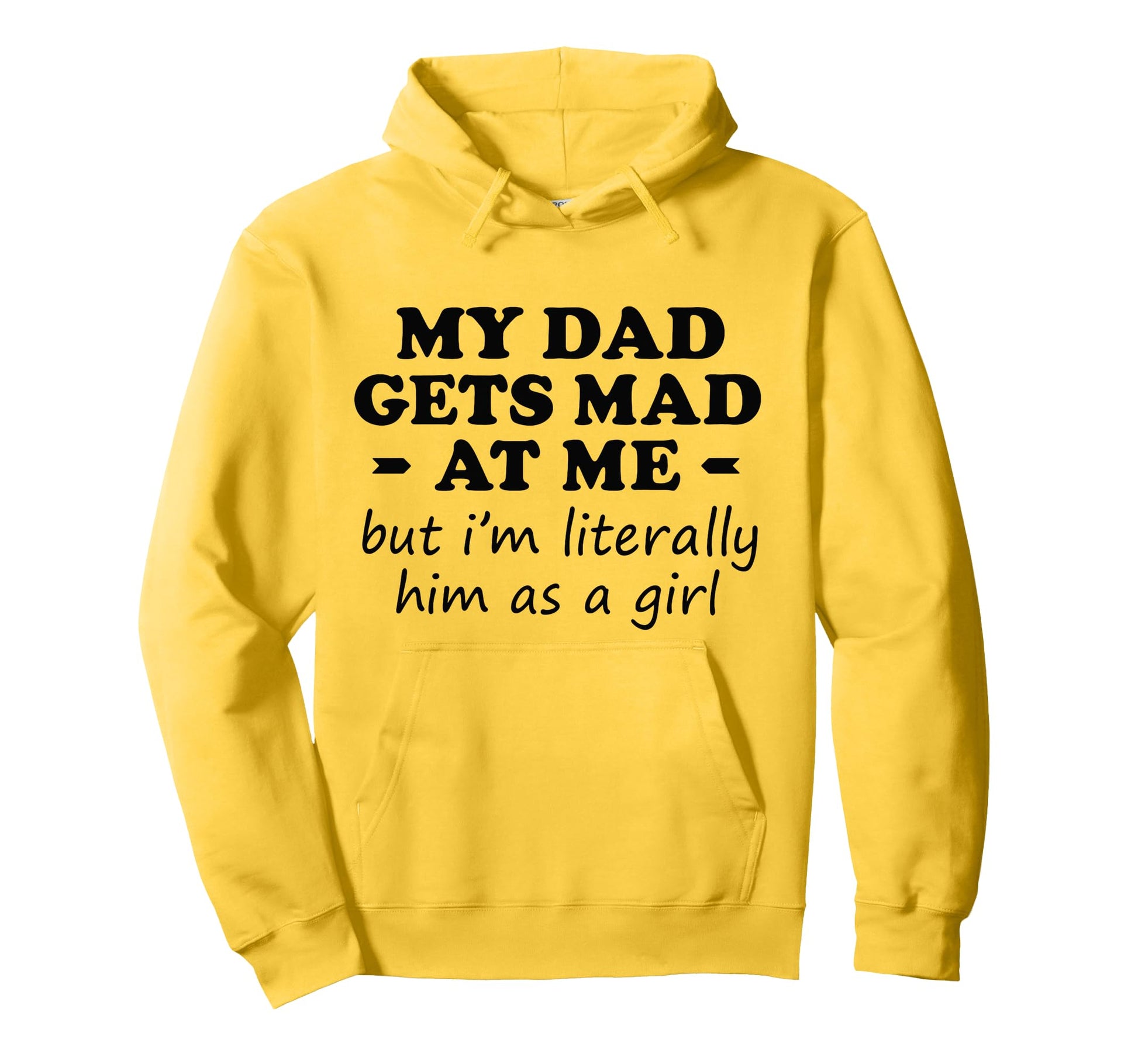 Funny Dad Gets Mad But Im Him As Hoodie - Streetwear Style Men Women - T-Shirt, Sweatshirt, Hoodie