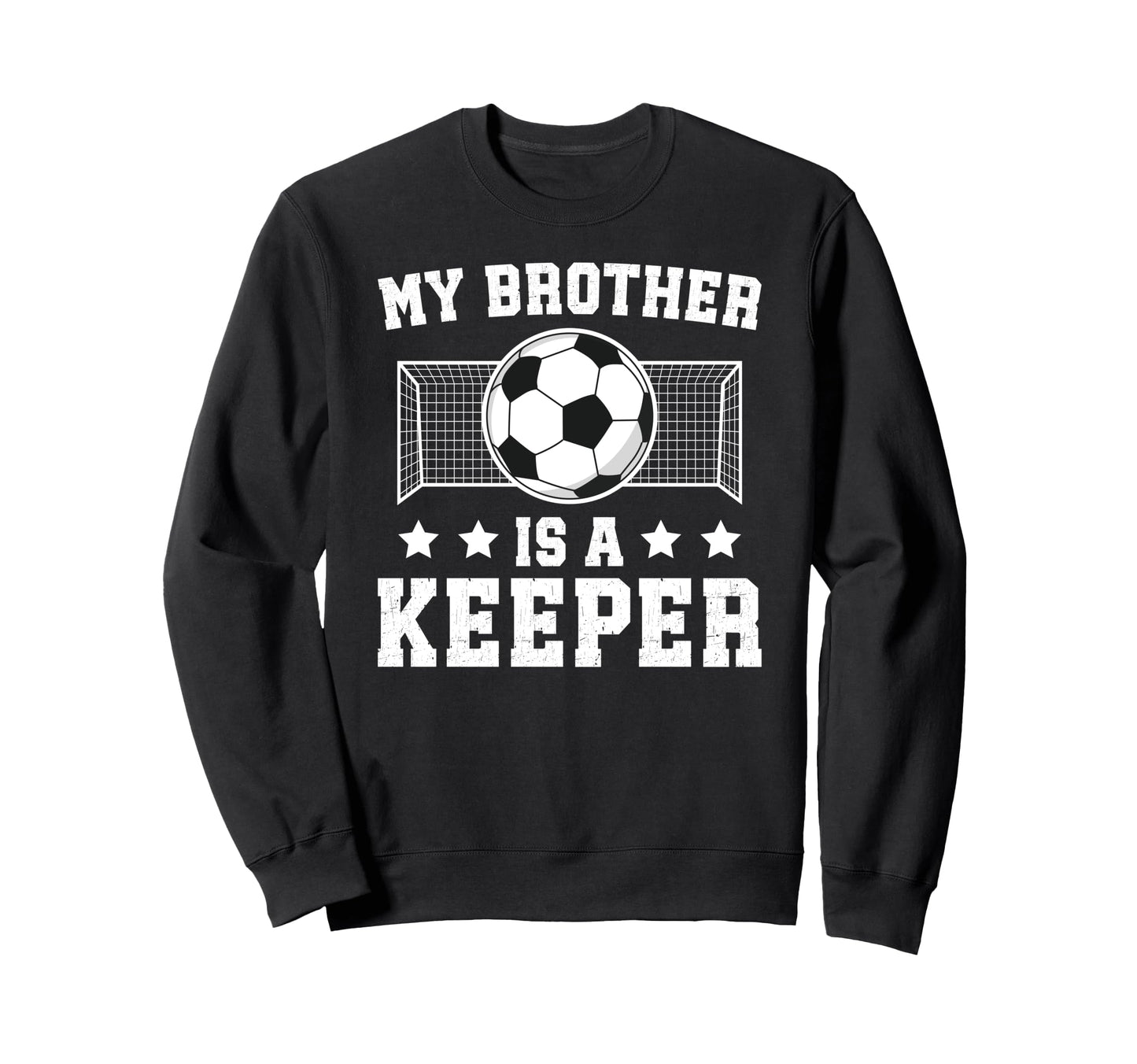 Proud Soccer Keeper Brother Soccer Sweatshirt - Trendy Graphic for Adults - T-Shirt, Sweatshirt, Hoodie