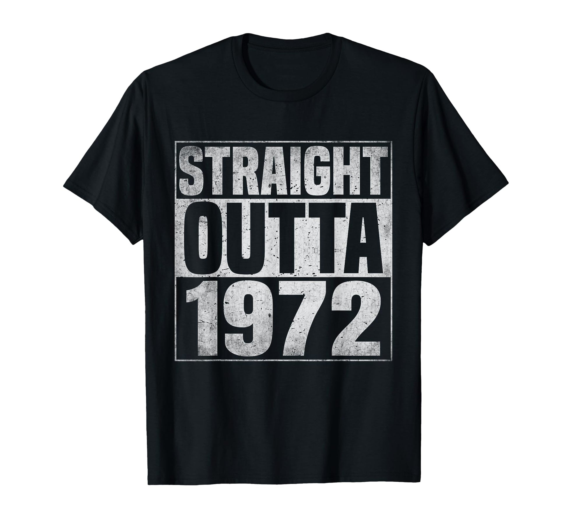 Straight Outta 1972 1972 Birth Birthday T-Shirt - Streetwear Style Unisex - T-Shirt, Sweatshirt, Hoodie