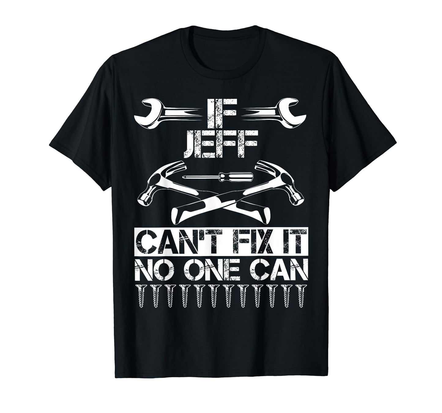Jeff Fix It Funny Birthday Personalized T-Shirt - Trendy Graphic Men Women - T-Shirt, Sweatshirt, Hoodie