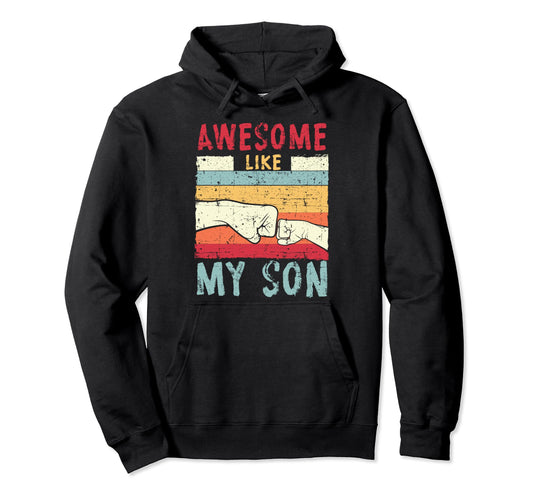 Awesome Like My Son Fathers Day Hoodie - Casual Everyday Wear for Adults - T-Shirt, Sweatshirt, Hoodie