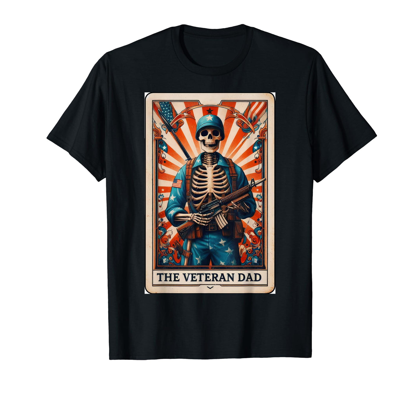 Veteran Dad Tarot Card Skeleton T-Shirt - Fun Novelty Design Men Women - T-Shirt, Sweatshirt, Hoodie