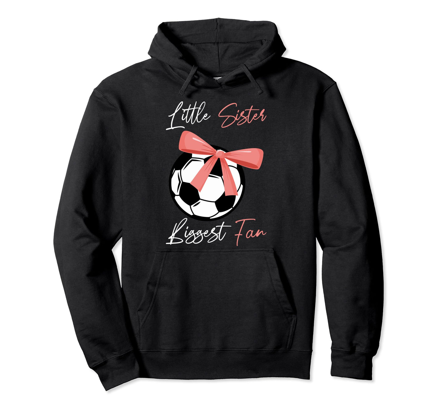 Little Sister Soccer Fan Little Sister Hoodie - Streetwear Style Unisex - T-Shirt, Sweatshirt, Hoodie