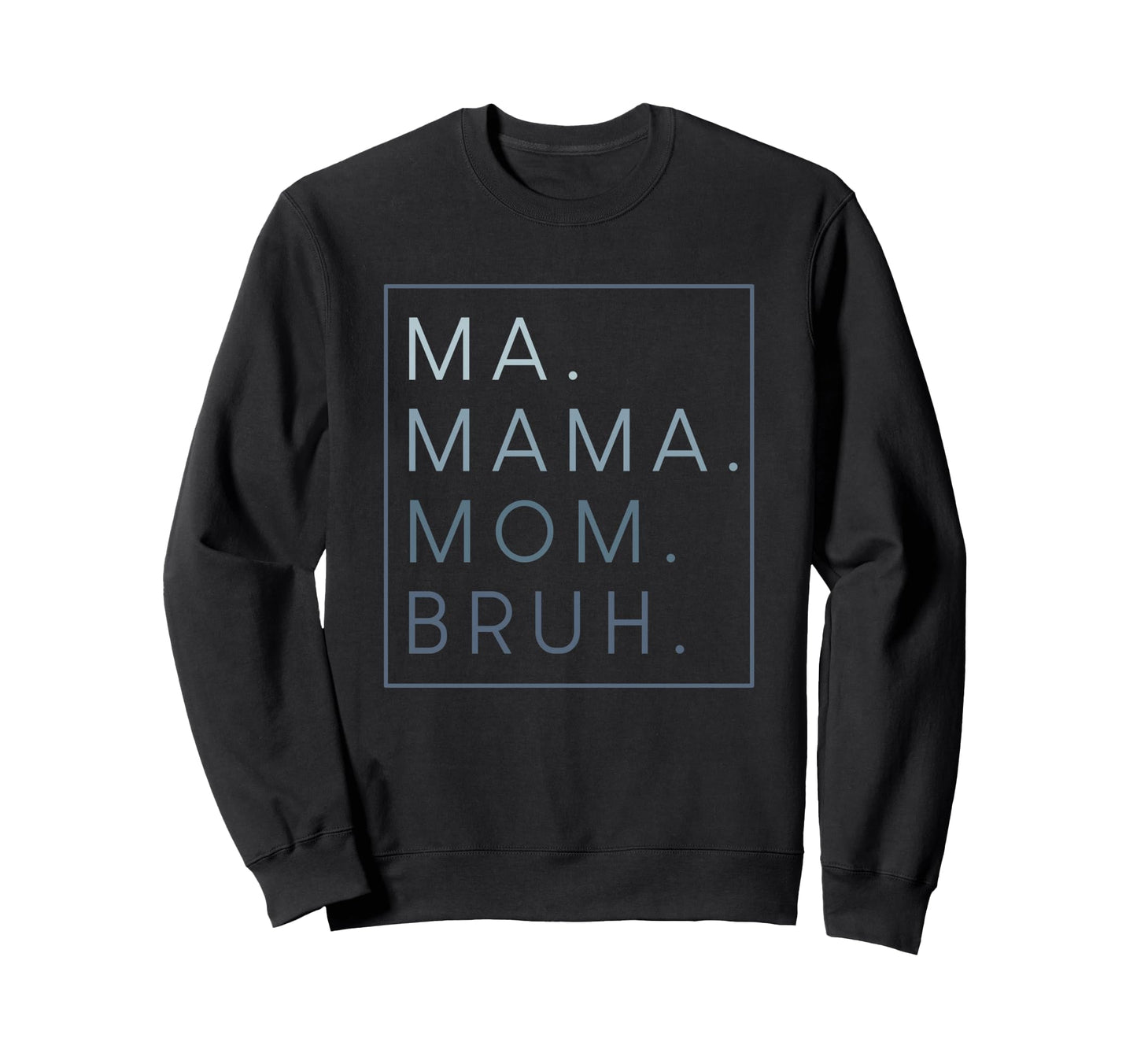 Ma Mama Mom Bruh Mother Mothers Day Gifts Hoodie - Unique Graphic Unisex - T-Shirt, Sweatshirt, Hoodie