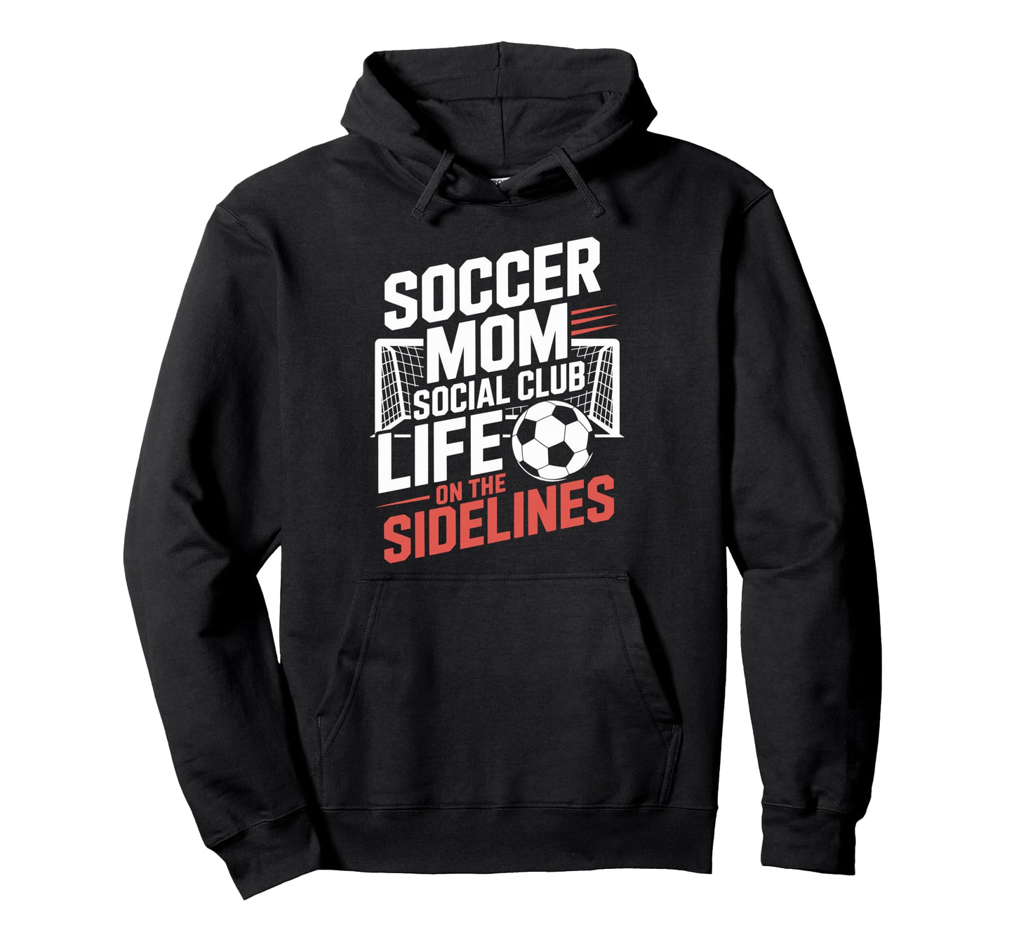 Soccer Mom Social Club Life Goalkeeper Hoodie - Novelty Apparel for Adults - T-Shirt, Sweatshirt, Hoodie