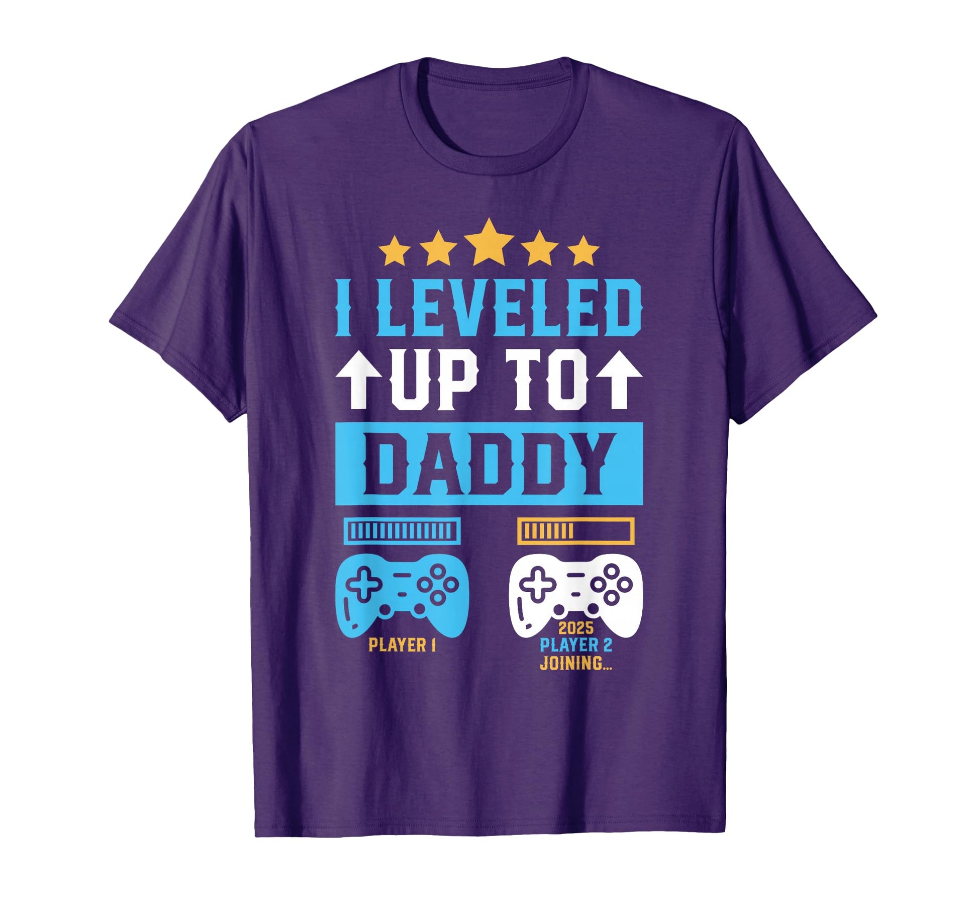 I Leveled Up To Daddy 2025 Gamer T-Shirt - Aesthetic Graphic Men Women - T-Shirt, Sweatshirt, Hoodie