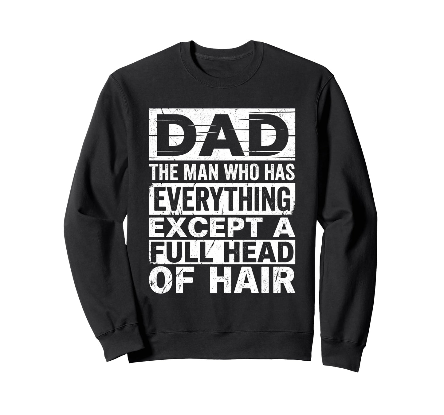 Who Has Everything Except Hair Sweatshirt - Minimalist Print Men Women - T-Shirt, Sweatshirt, Hoodie