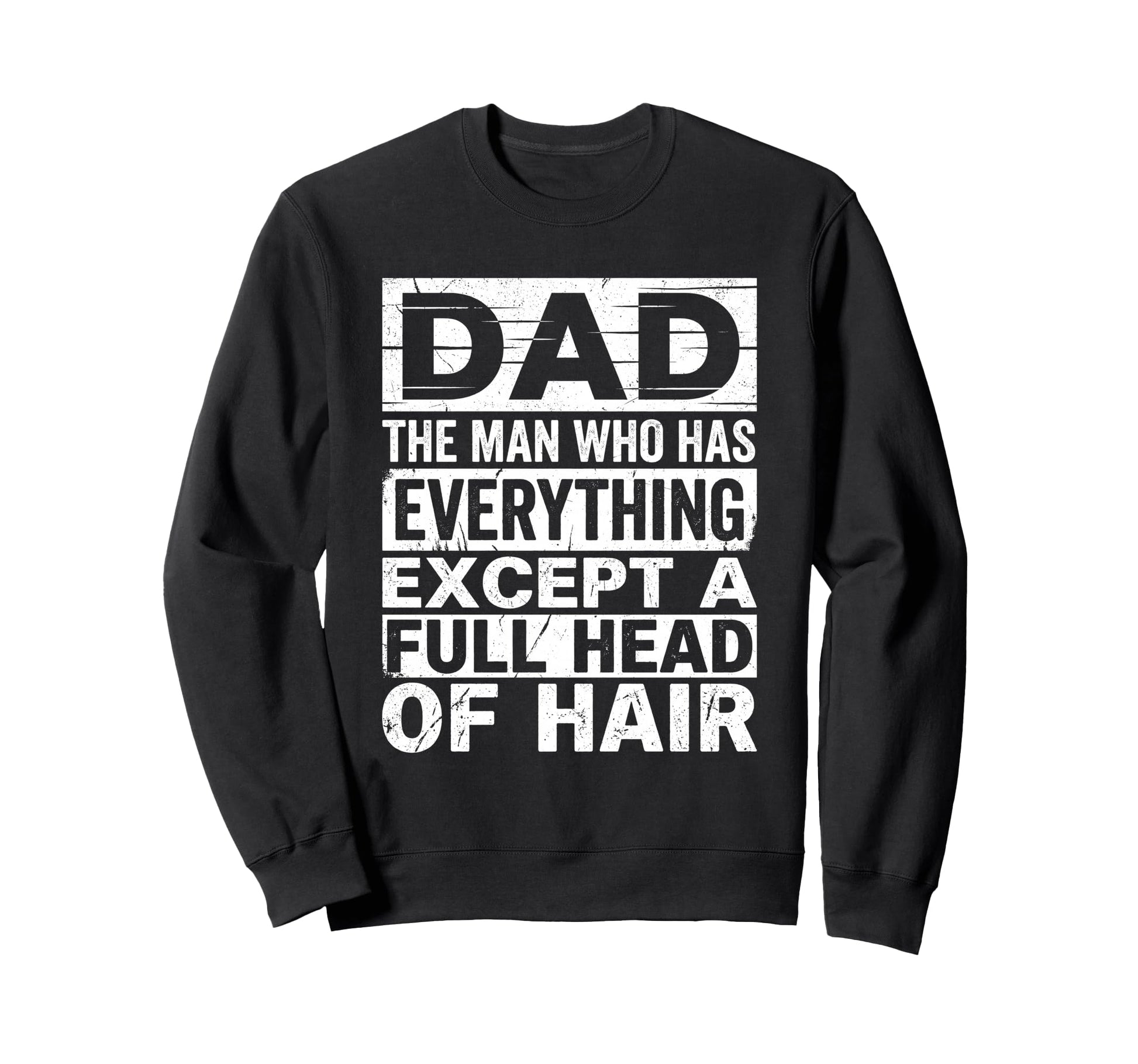 Who Has Everything Except Hair Sweatshirt - Minimalist Print Men Women - T-Shirt, Sweatshirt, Hoodie